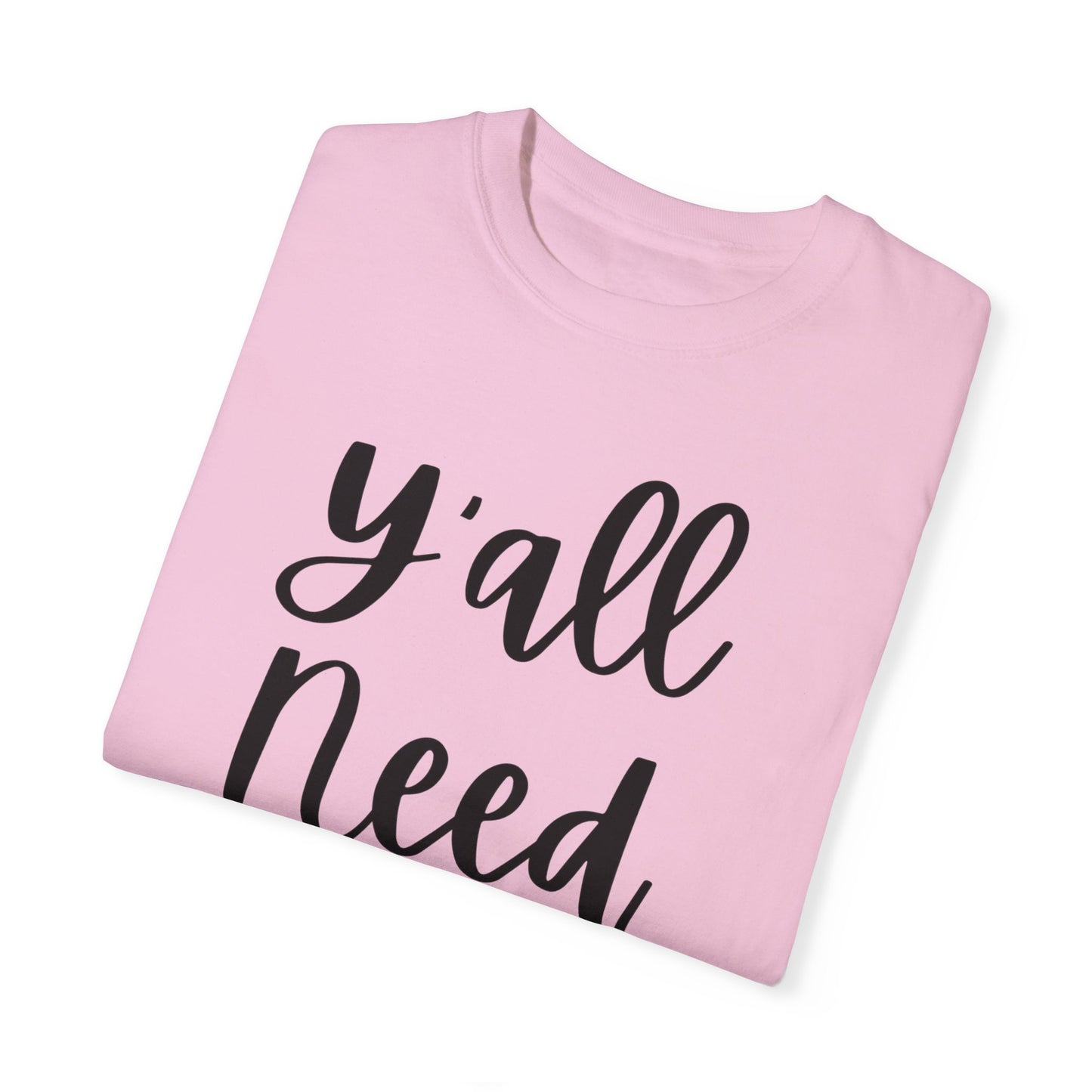 " Y'all Need Jesus" Ladies Comfort Colors T-Shirt | Jesus Collection by Love Tiffany