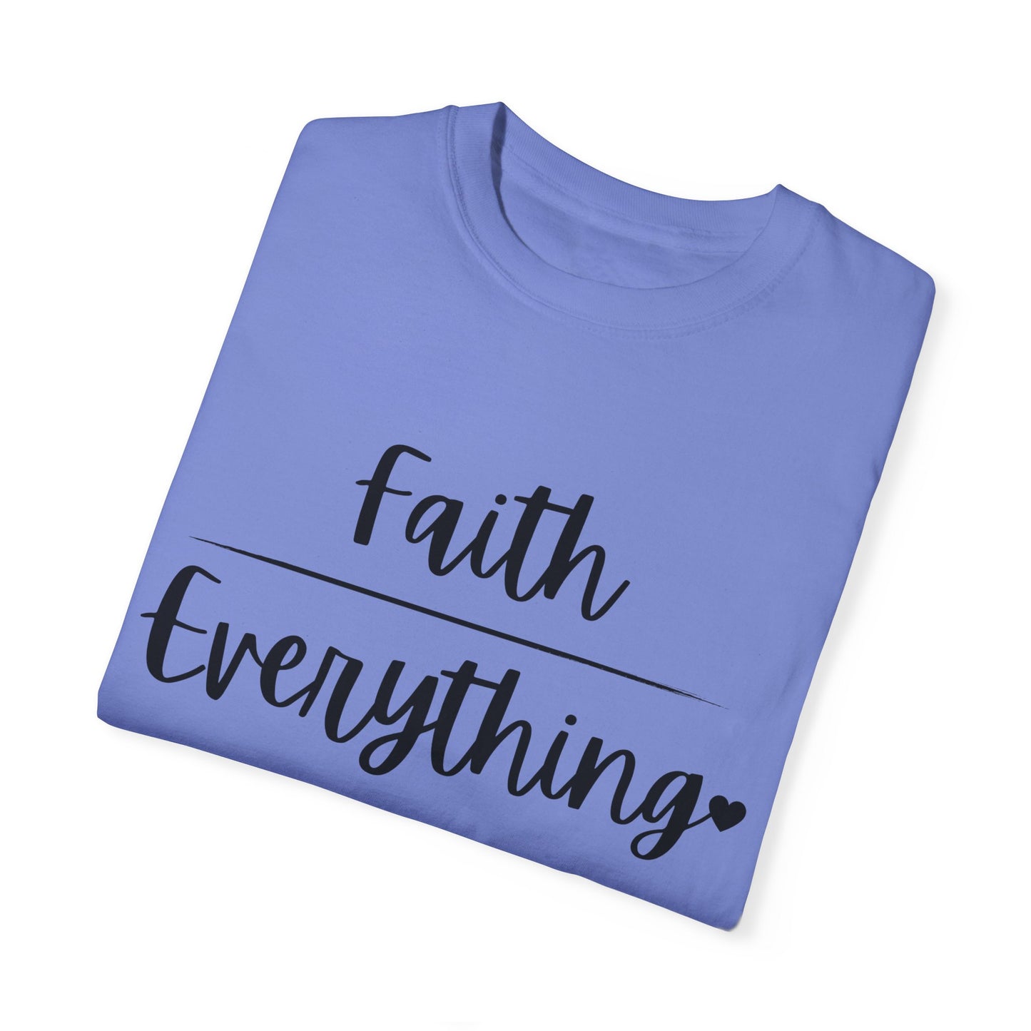 "Faith (Over) Everything" Ladies Comfort Colors T-Shirt | Jesus Collection by Love Tiffany