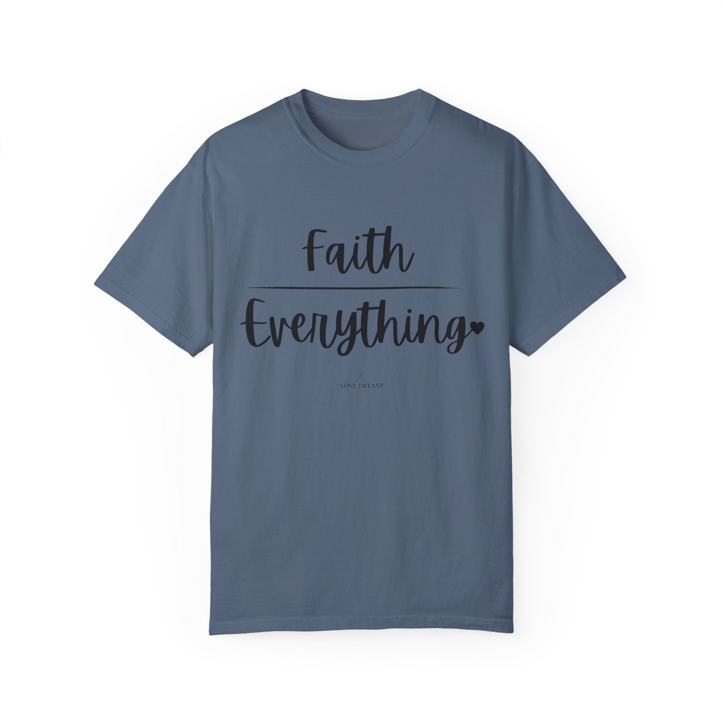"Faith (Over) Everything" Ladies Comfort Colors T-Shirt | Jesus Collection by Love Tiffany