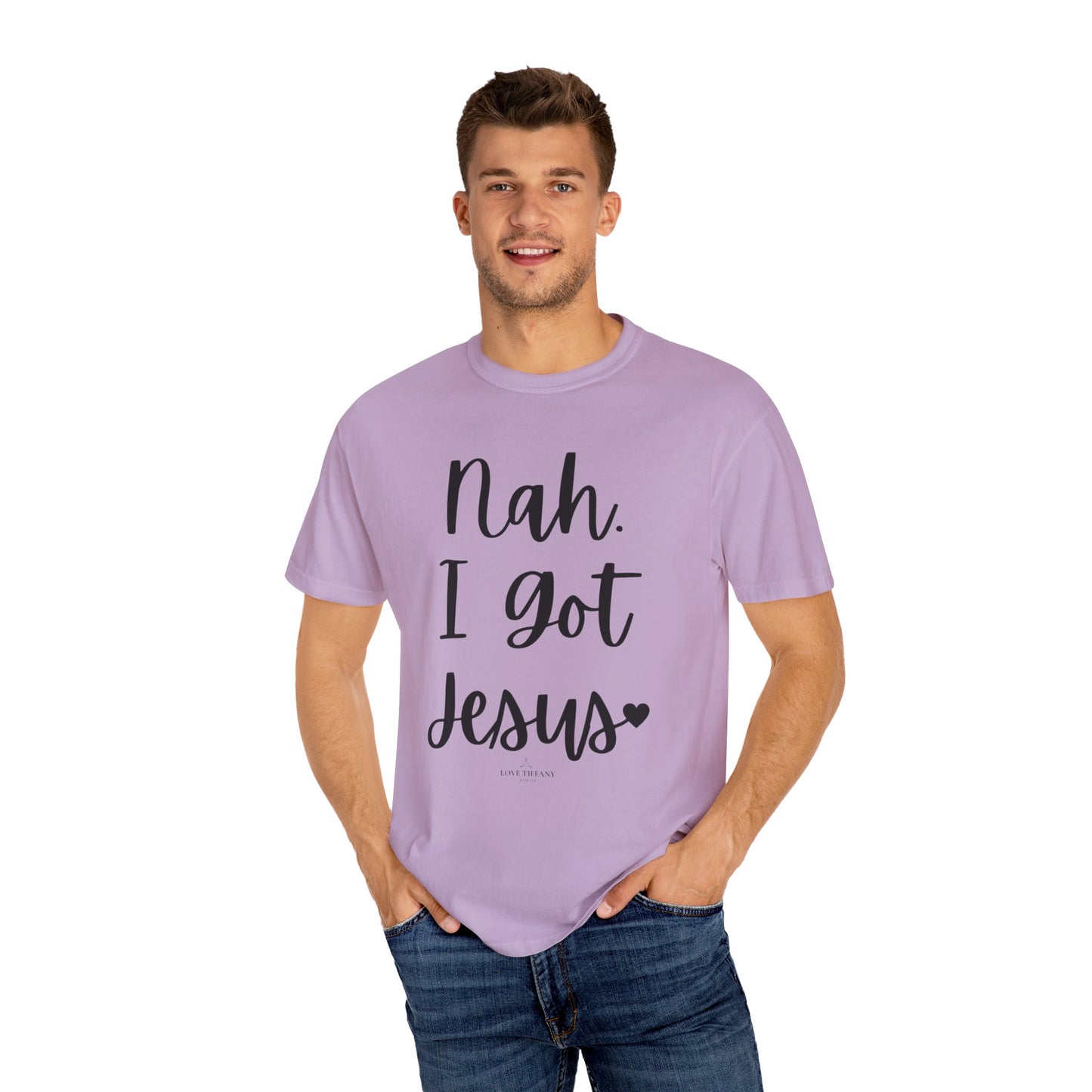 "Nah. I Got Jesus" Ladies Comfort Colors T-Shirt | Jesus Collection by Love Tiffany