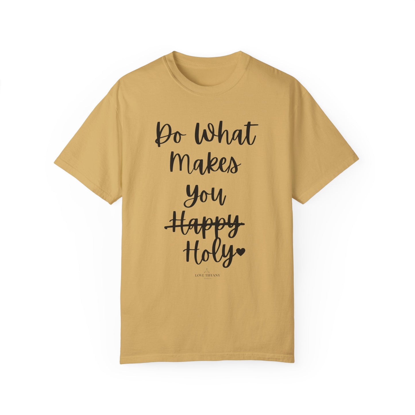 "Do What Makes You Holy" Ladies Comfort Colors T-Shirt | Jesus Collection by Love Tiffany