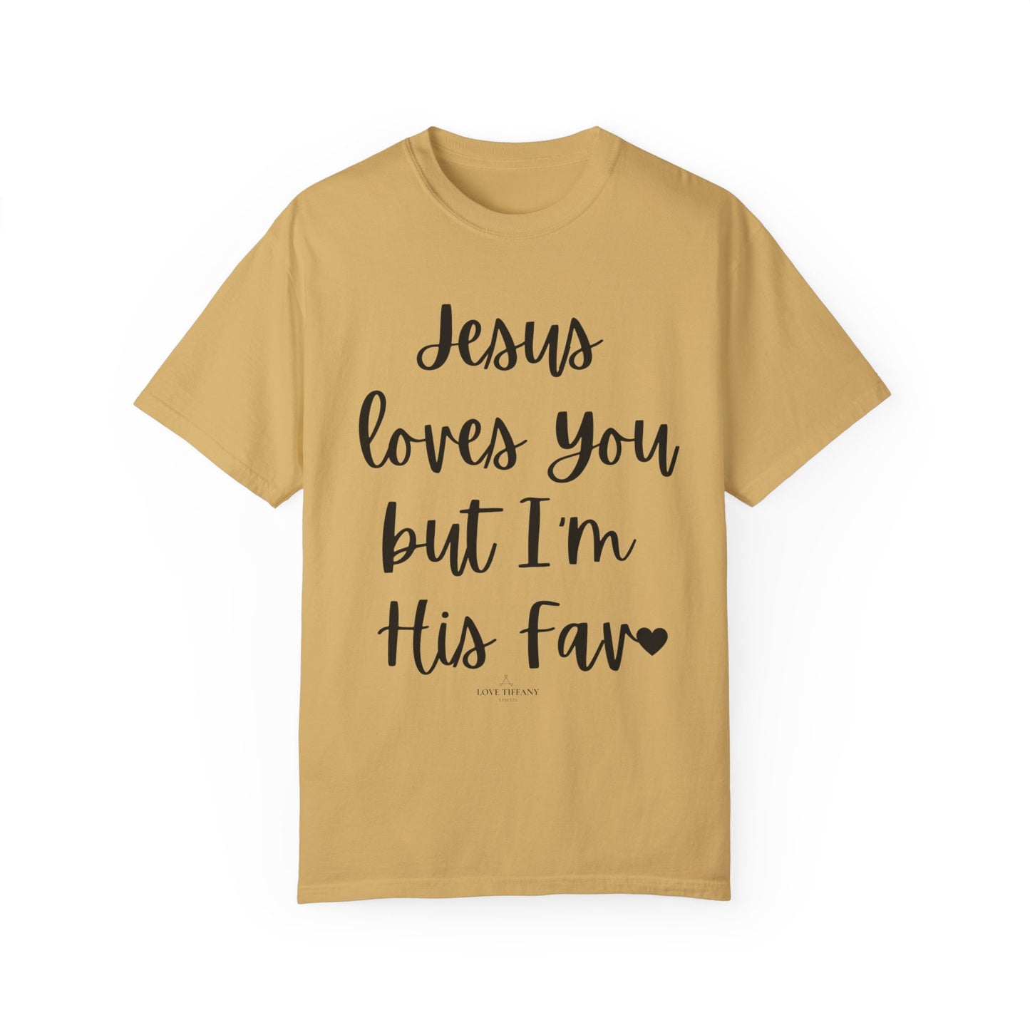 "Jesus Loves You But I'm His Fav" Ladies Comfort Colors T-Shirt | Jesus Collection by Love Tiffany