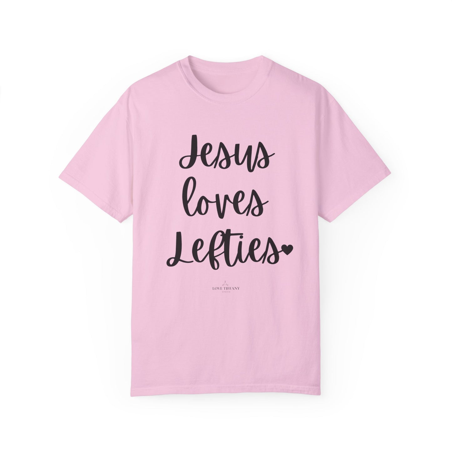 "Jesus Loves Lefties" Ladies Comfort Colors T-Shirt | Jesus Collection by Love Tiffany