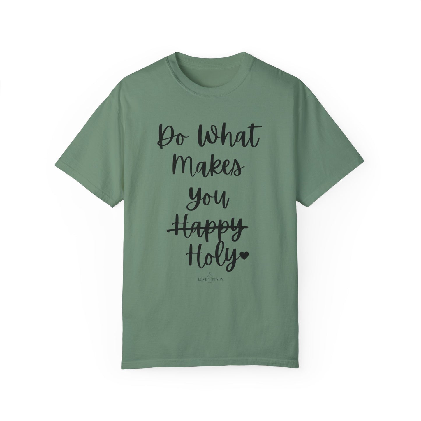 "Do What Makes You Holy" Ladies Comfort Colors T-Shirt | Jesus Collection by Love Tiffany