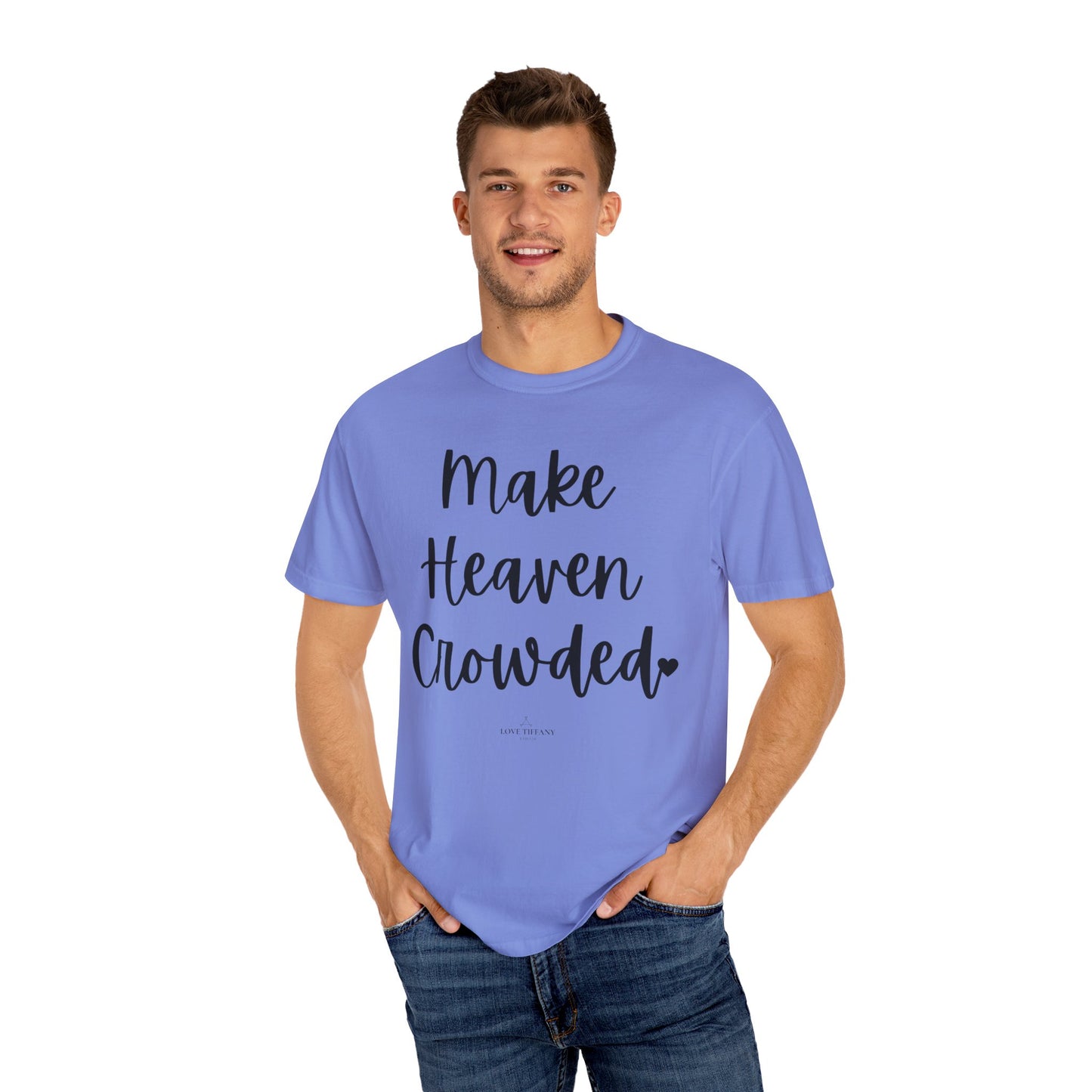 "Make Heaven Crowded" Ladies Comfort Colors T-Shirt | Jesus Collection by Love Tiffany