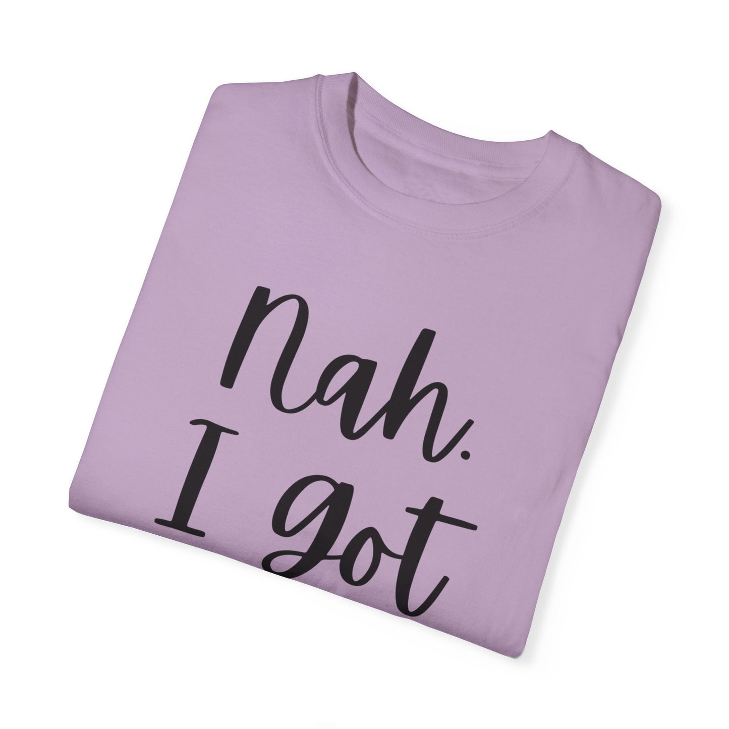 "Nah. I Got Jesus" Ladies Comfort Colors T-Shirt | Jesus Collection by Love Tiffany