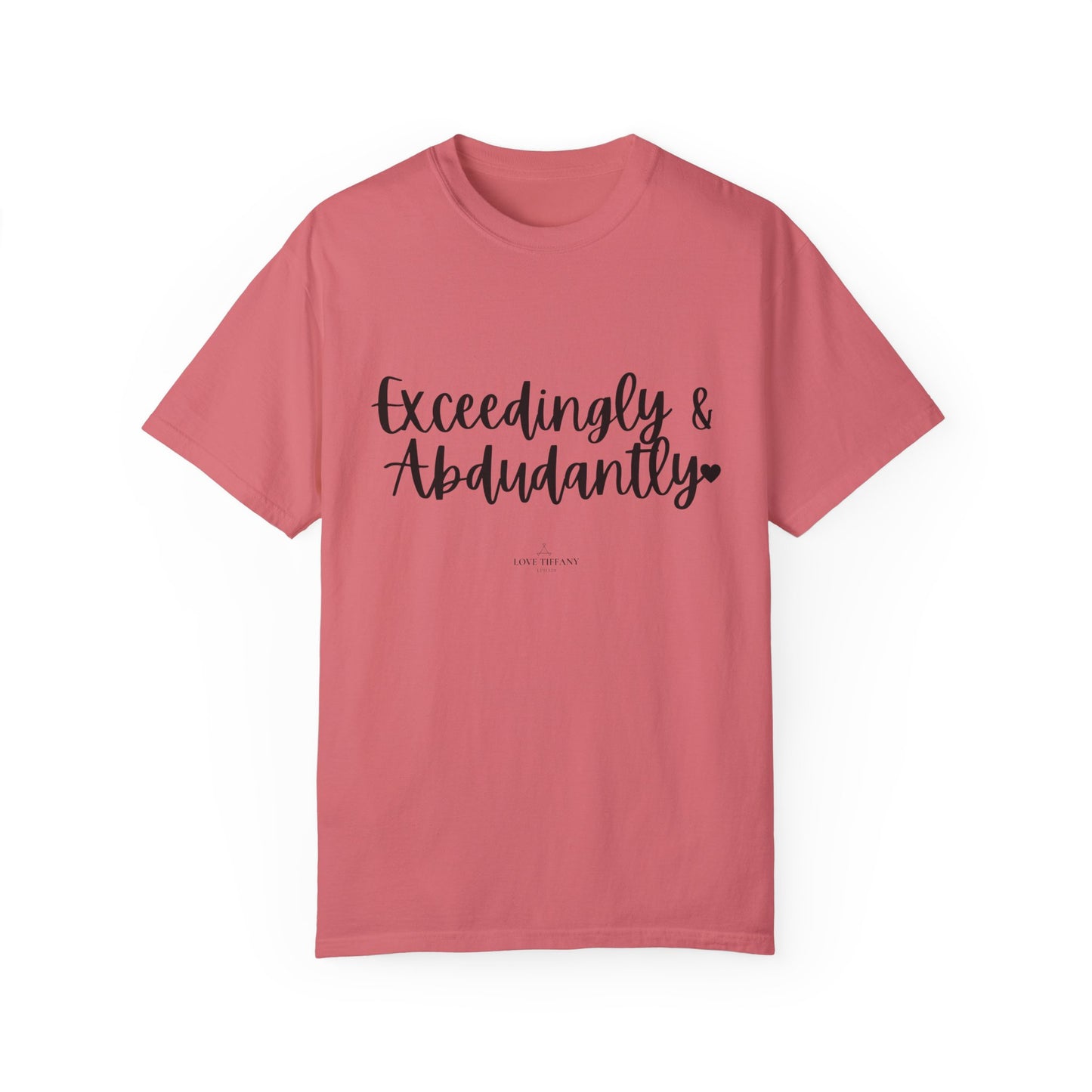 "Exceedingly & Abundantly" Ladies Comfort Colors T-Shirt | Jesus Collection by Love Tiffany