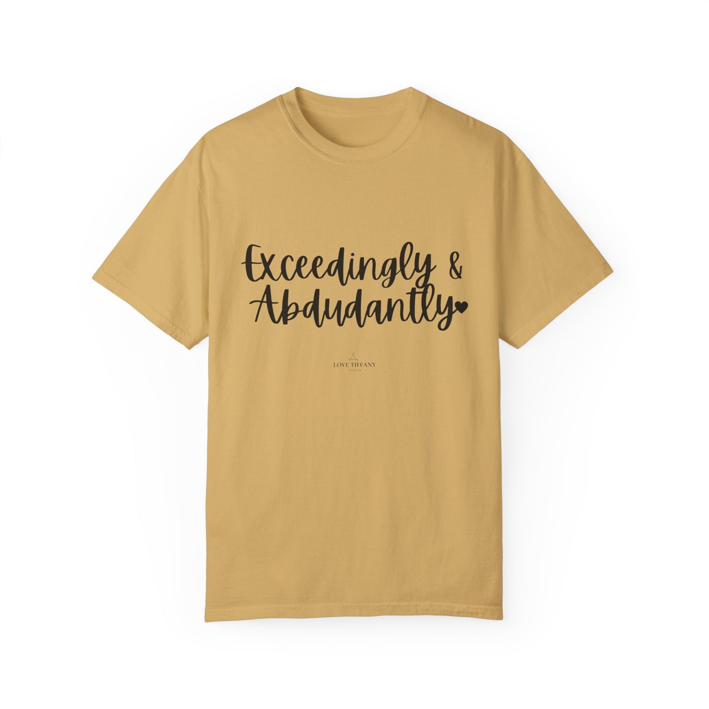 "Exceedingly & Abundantly" Ladies Comfort Colors T-Shirt | Jesus Collection by Love Tiffany