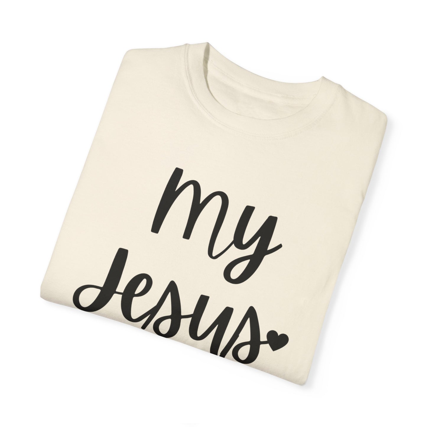 "My Jesus" Ladies Comfort Colors T-Shirt | Jesus Collection by Love Tiffany