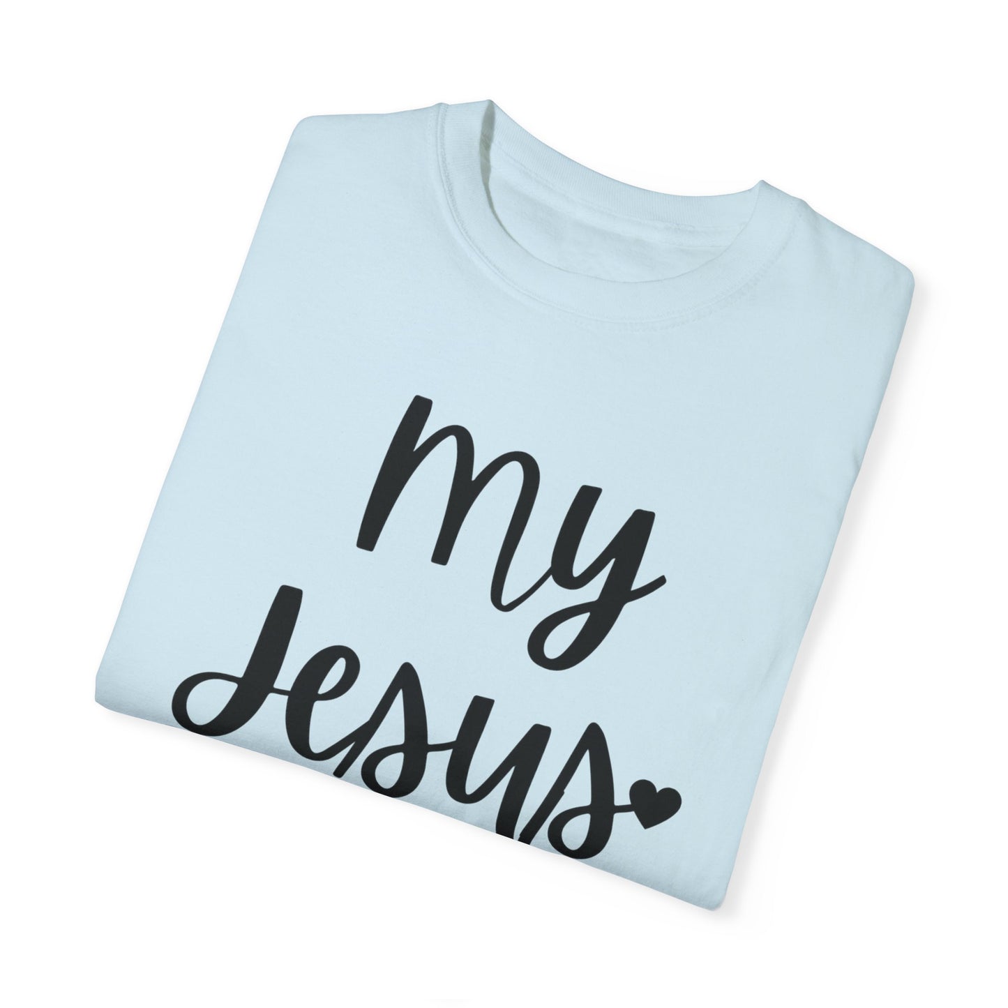 "My Jesus" Ladies Comfort Colors T-Shirt | Jesus Collection by Love Tiffany