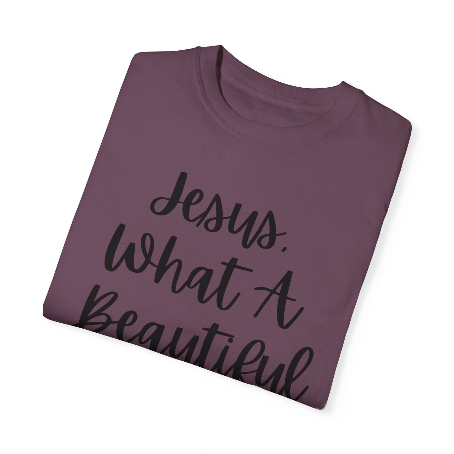 "Jesus What A Beautiful Name" Ladies Comfort Colors T-Shirt | Jesus Collection by Love Tiffany