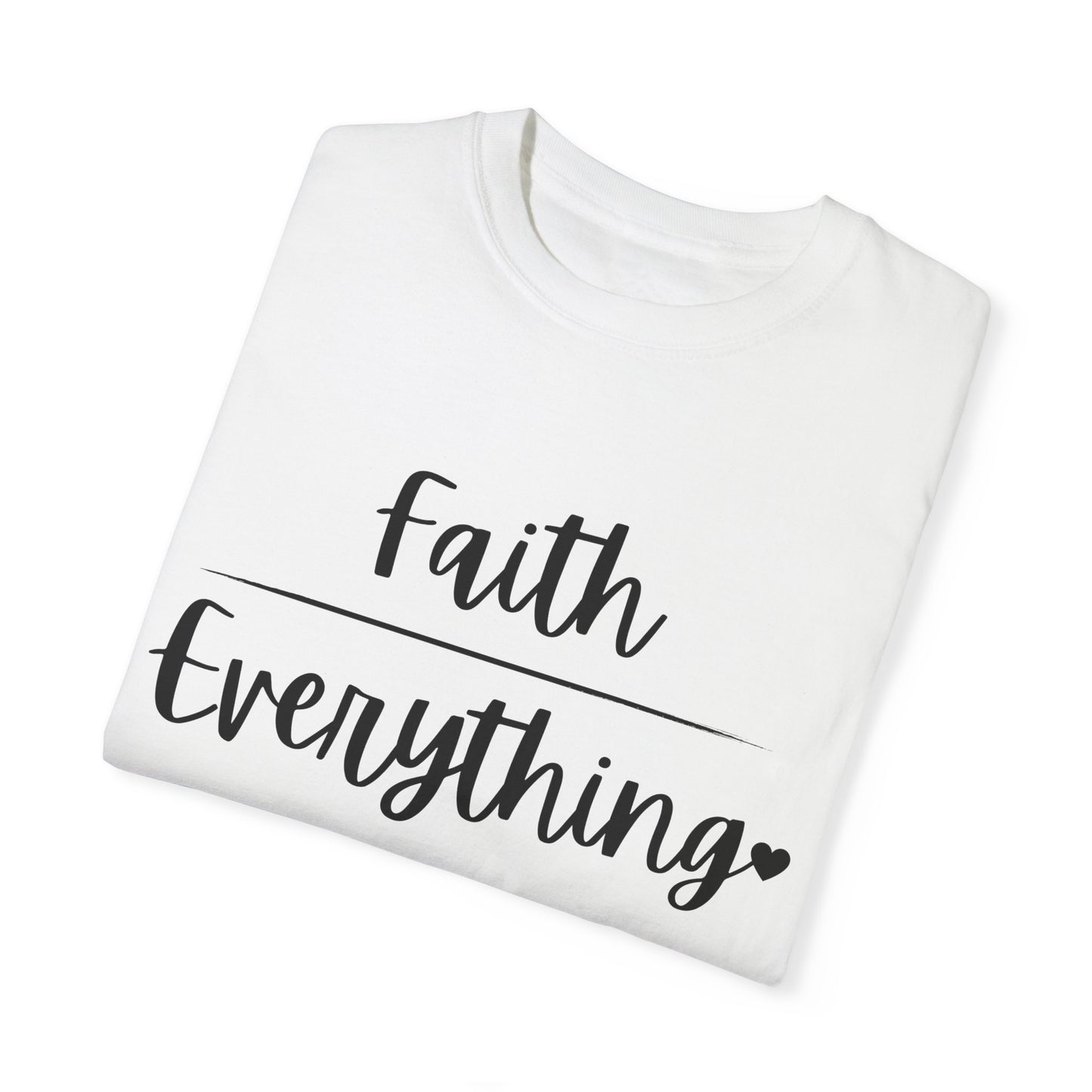 "Faith (Over) Everything" Ladies Comfort Colors T-Shirt | Jesus Collection by Love Tiffany