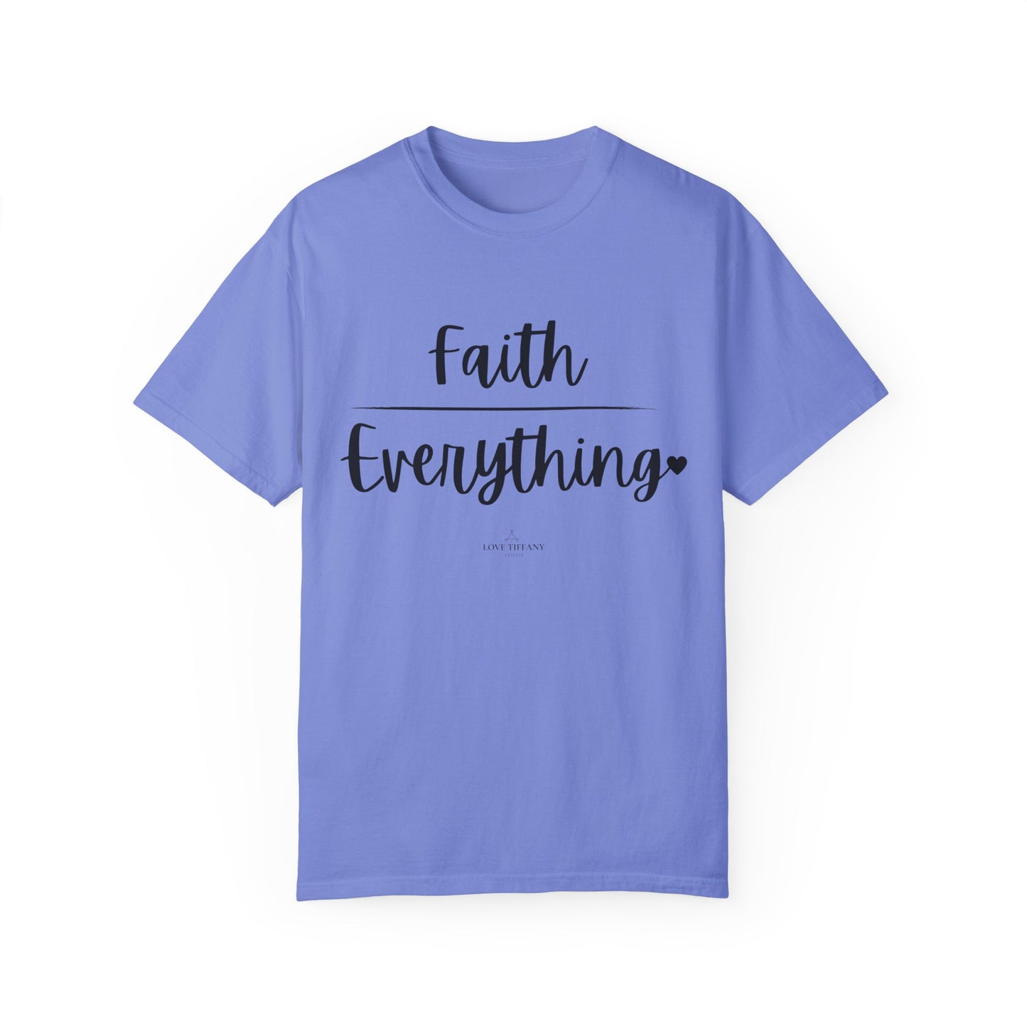 "Faith (Over) Everything" Ladies Comfort Colors T-Shirt | Jesus Collection by Love Tiffany