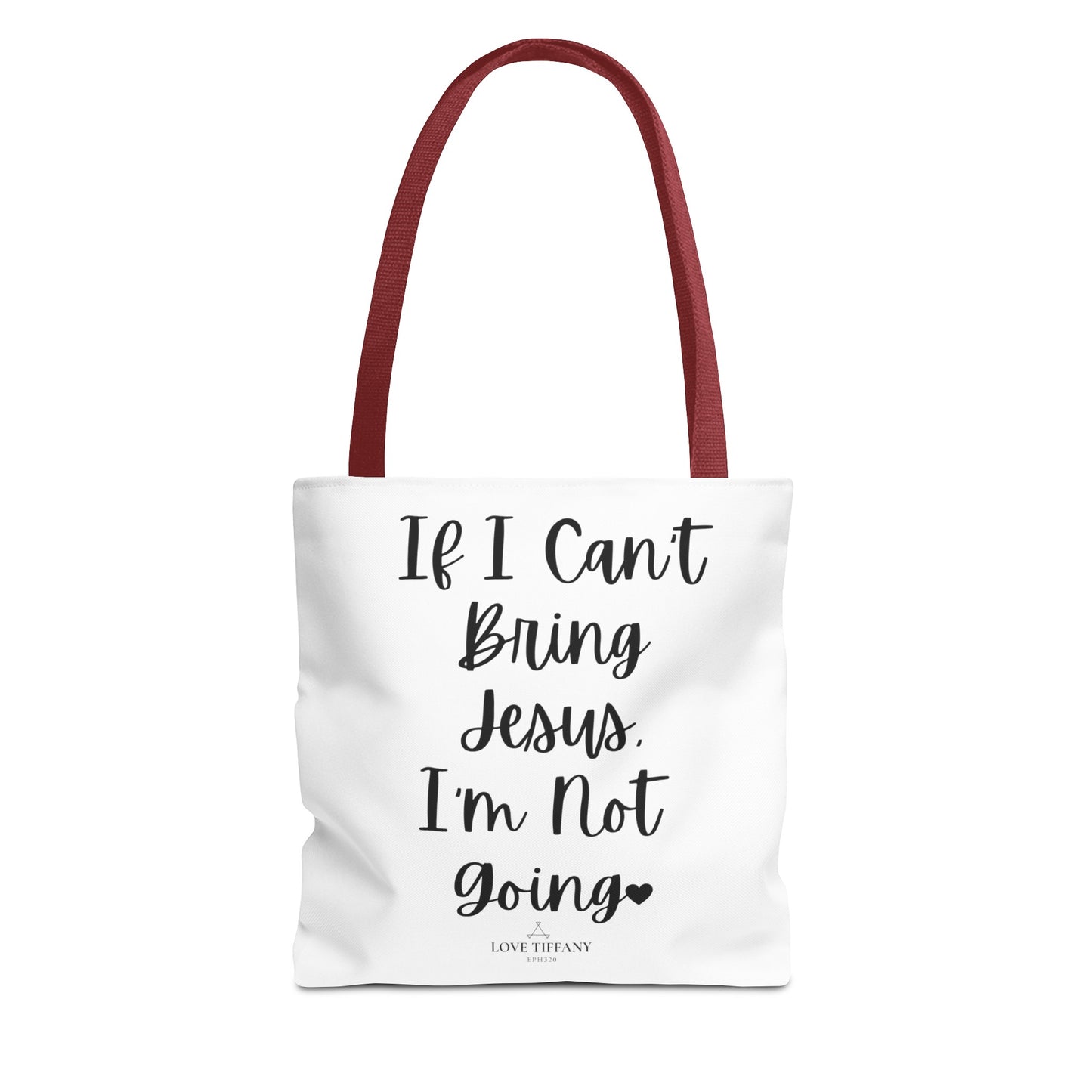 "If I Can't Bring Jesus I'm Not Going" Tote Bag | Jesus Collection by Love Tiffany