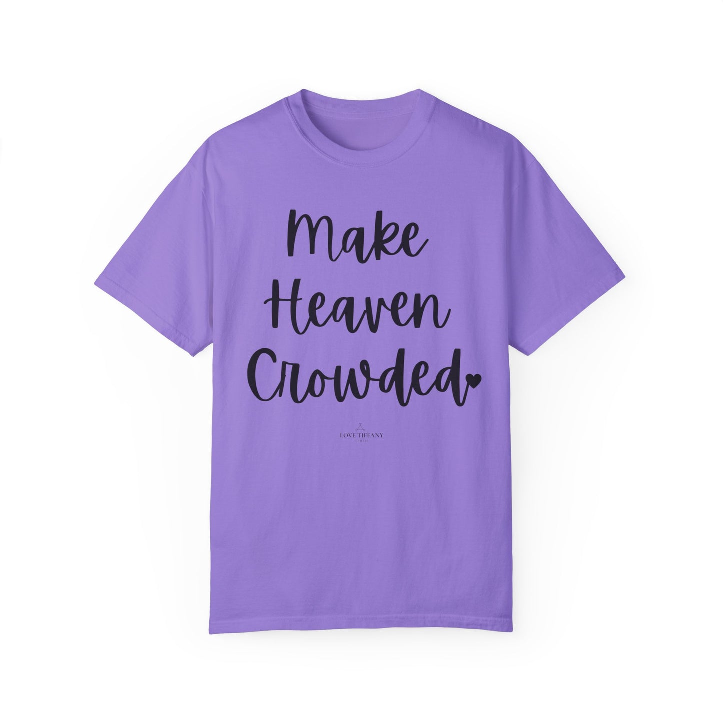 "Make Heaven Crowded" Ladies Comfort Colors T-Shirt | Jesus Collection by Love Tiffany