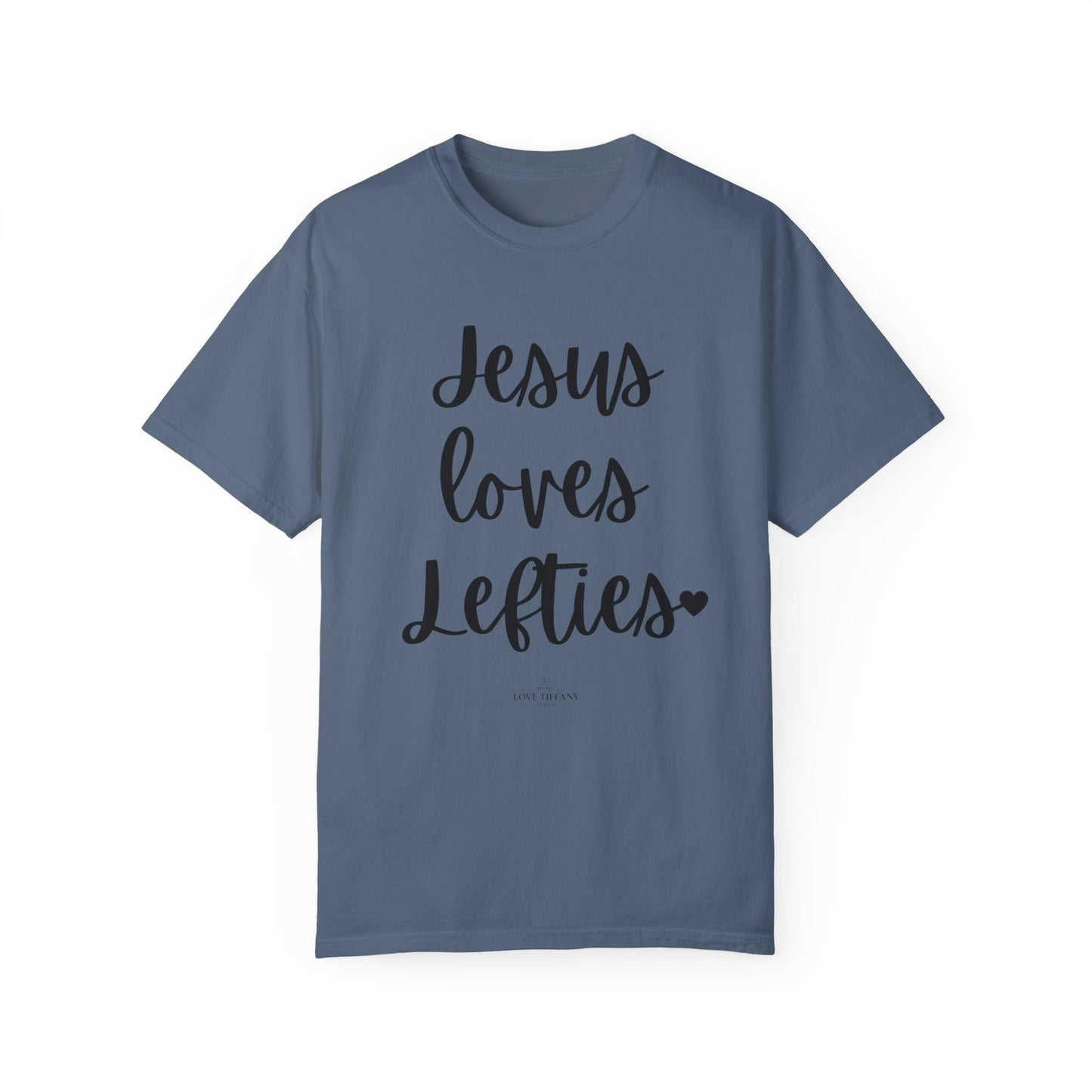 "Jesus Loves Lefties" Ladies Comfort Colors T-Shirt | Jesus Collection by Love Tiffany