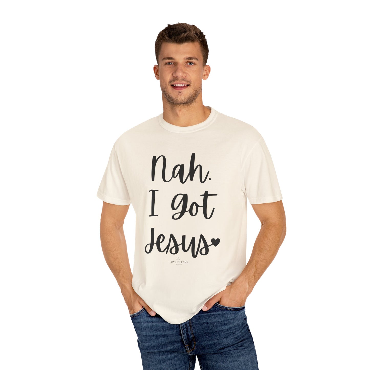 "Nah. I Got Jesus" Ladies Comfort Colors T-Shirt | Jesus Collection by Love Tiffany