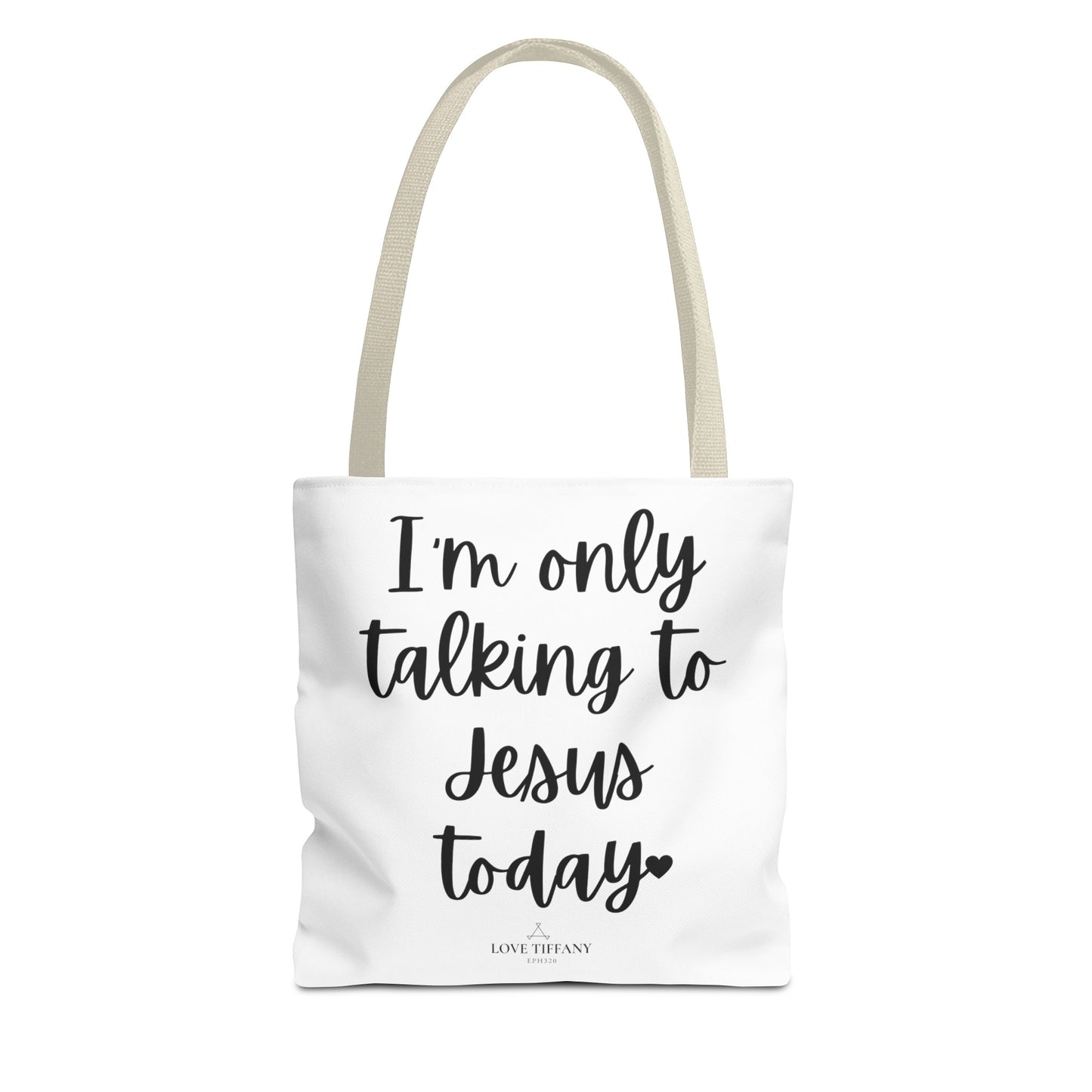 "I'm Only Talking to Jesus Today" Tote Bag | Jesus Collection by Love Tiffany