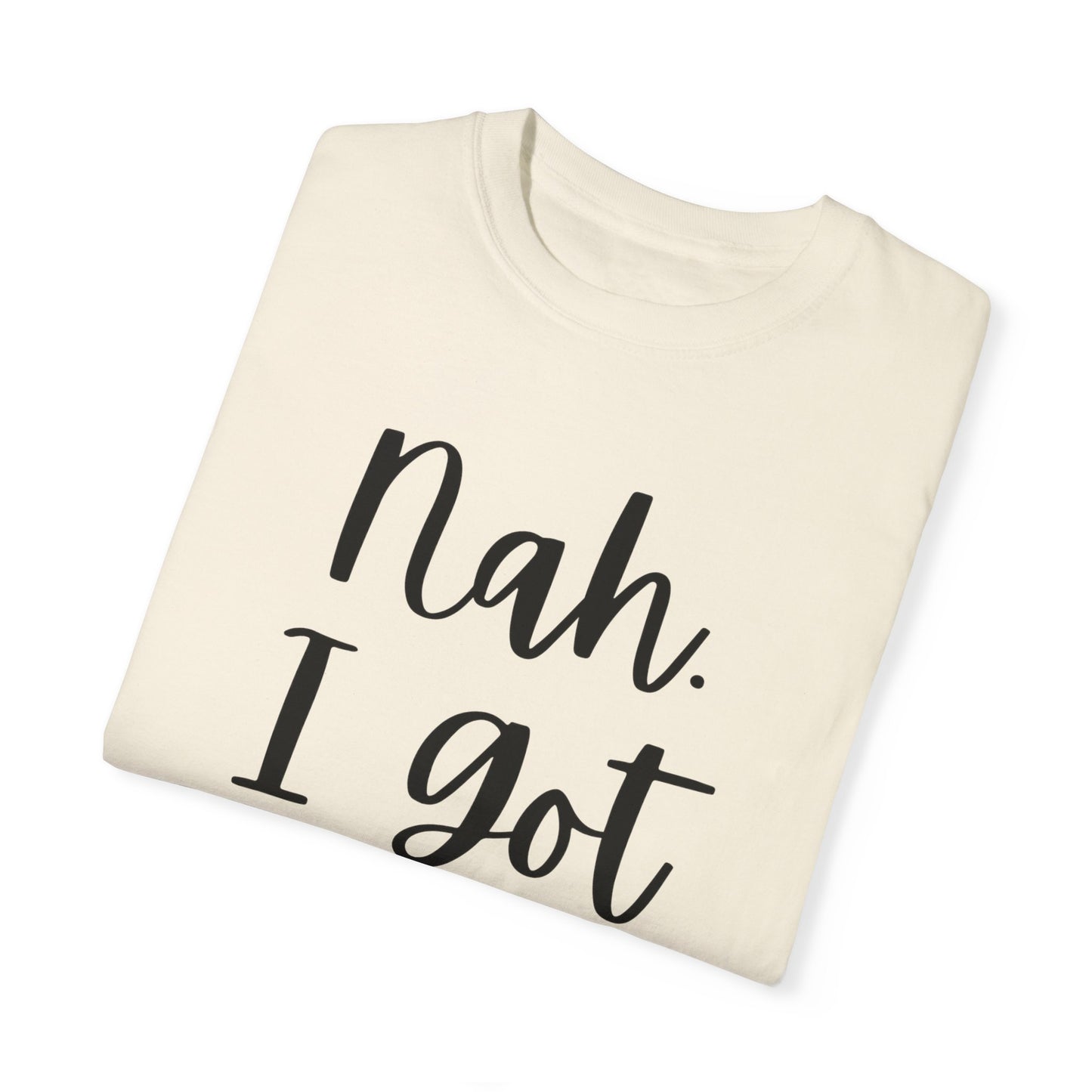 "Nah. I Got Jesus" Ladies Comfort Colors T-Shirt | Jesus Collection by Love Tiffany