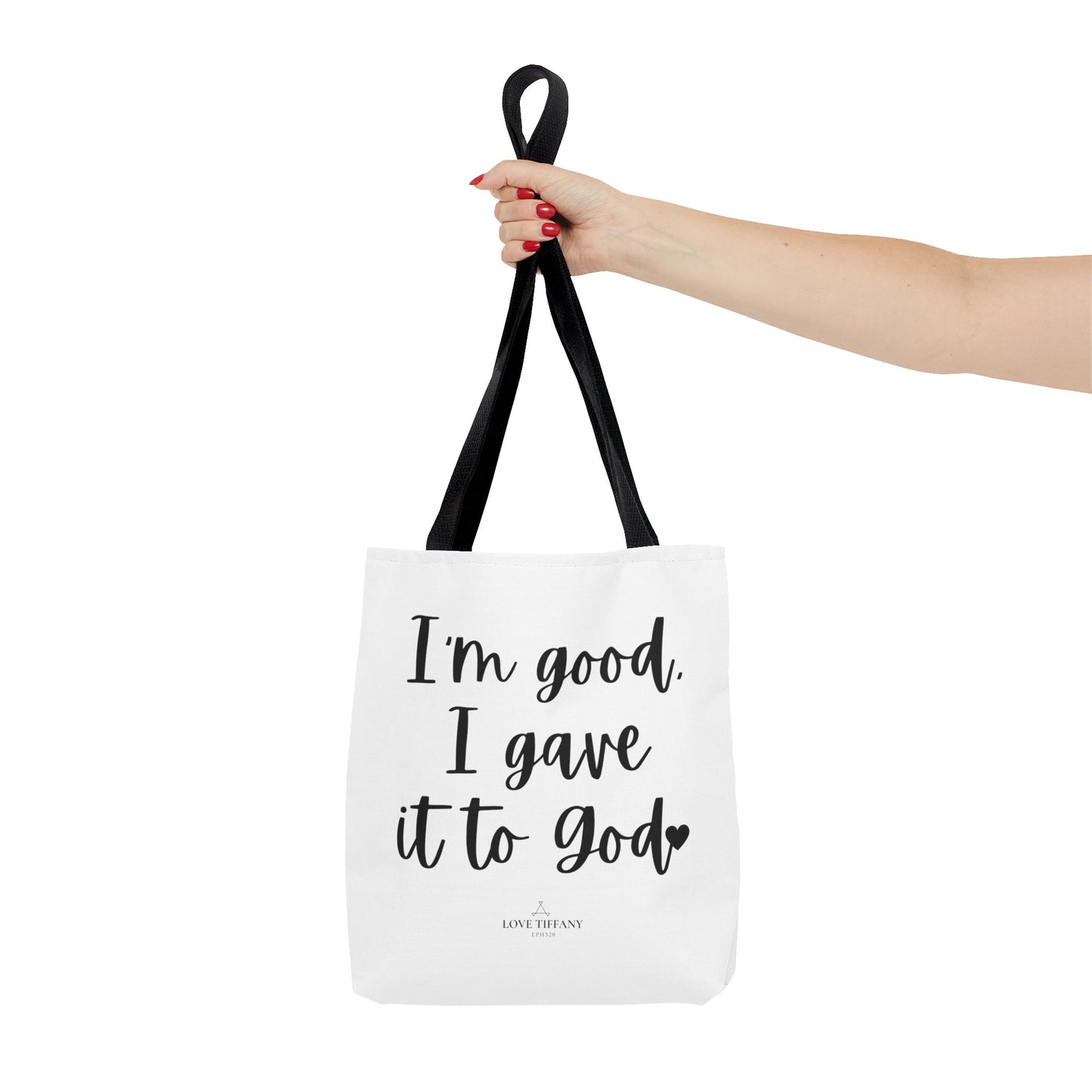 "I'm Good, I Gave it to God" Tote Bag | Jesus Collection by Love Tiffany
