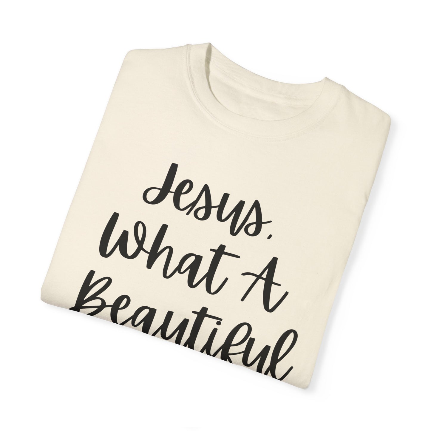 "Jesus What A Beautiful Name" Ladies Comfort Colors T-Shirt | Jesus Collection by Love Tiffany