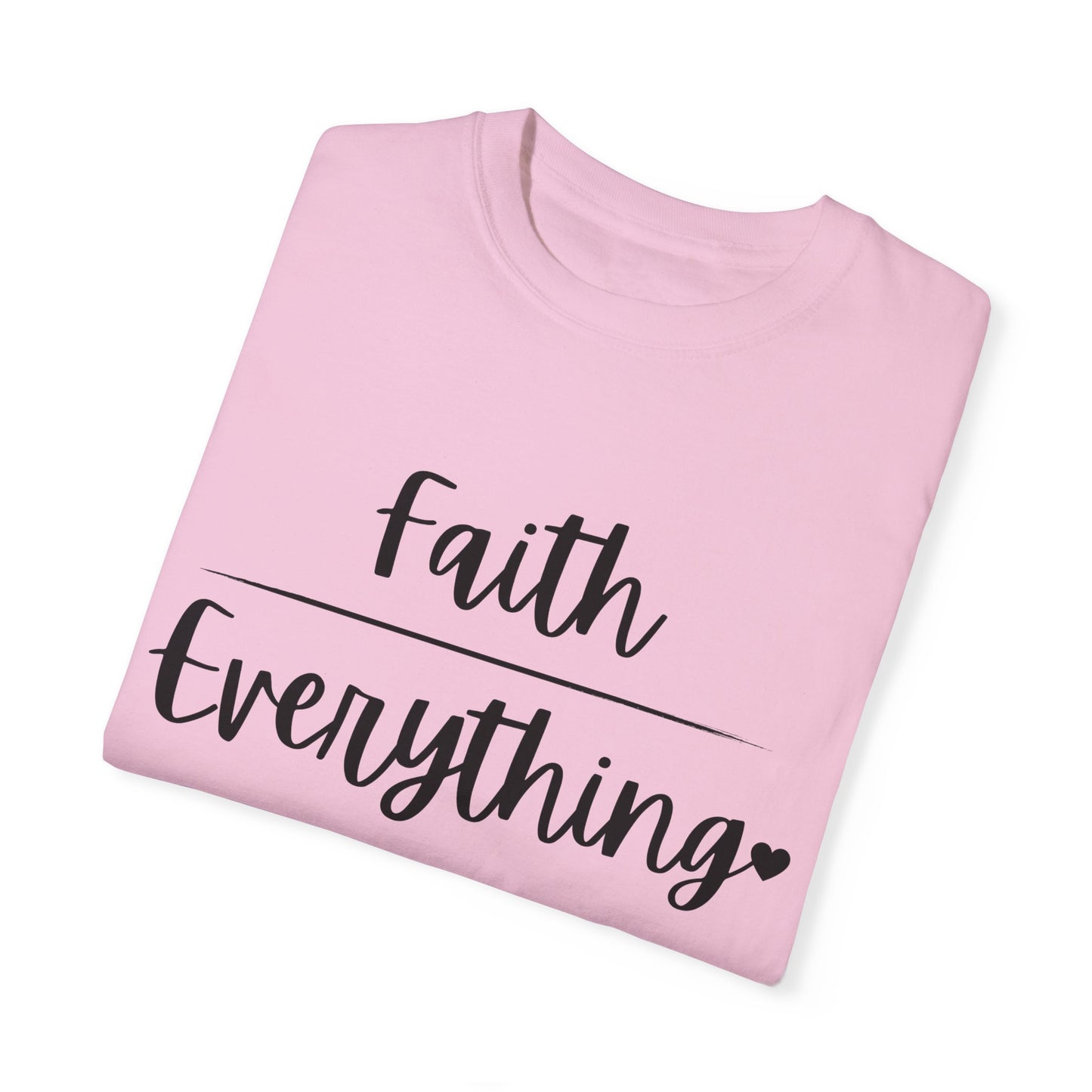 "Faith (Over) Everything" Ladies Comfort Colors T-Shirt | Jesus Collection by Love Tiffany