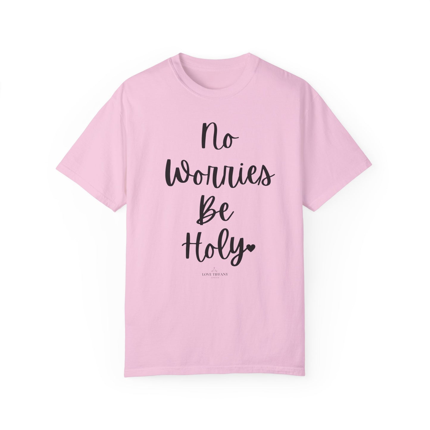 "No Worries By Holy" Ladies Comfort Colors T-Shirt | Jesus Collection by Love Tiffany