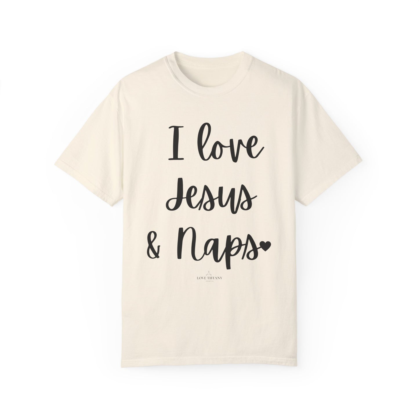 "I Love Jesus & Naps" Ladies Comfort Colors T-Shirt | Jesus Collection by Love Tiffany