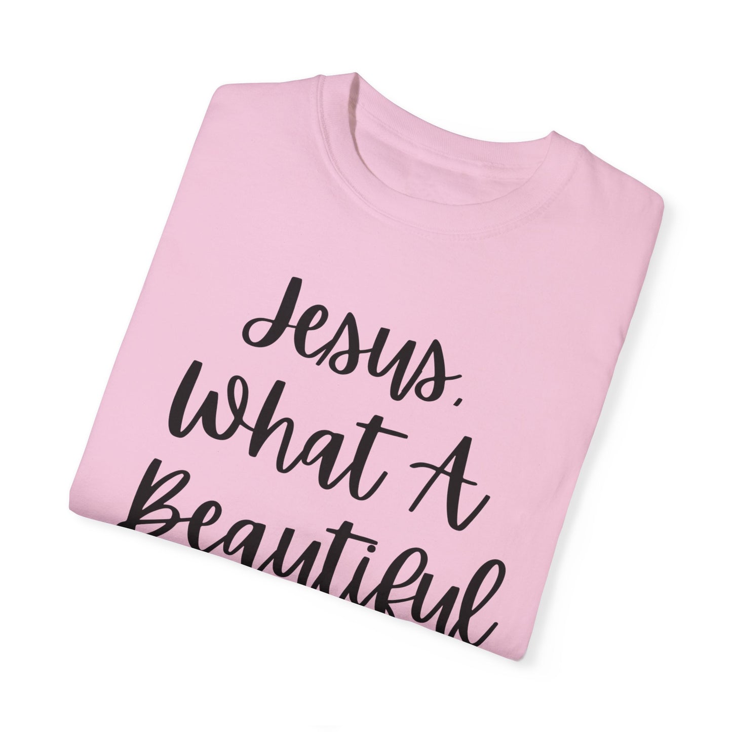 "Jesus What A Beautiful Name" Ladies Comfort Colors T-Shirt | Jesus Collection by Love Tiffany