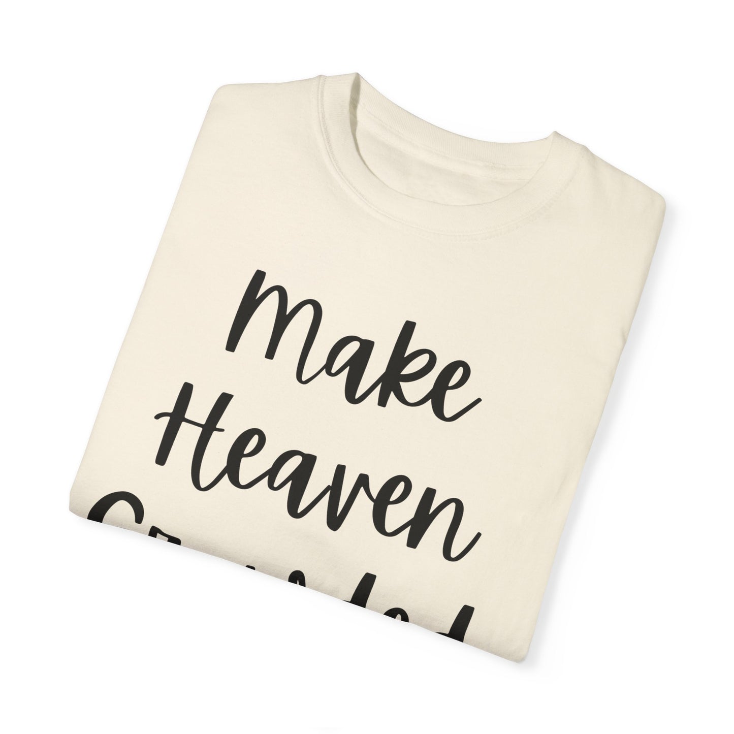 "Make Heaven Crowded" Ladies Comfort Colors T-Shirt | Jesus Collection by Love Tiffany