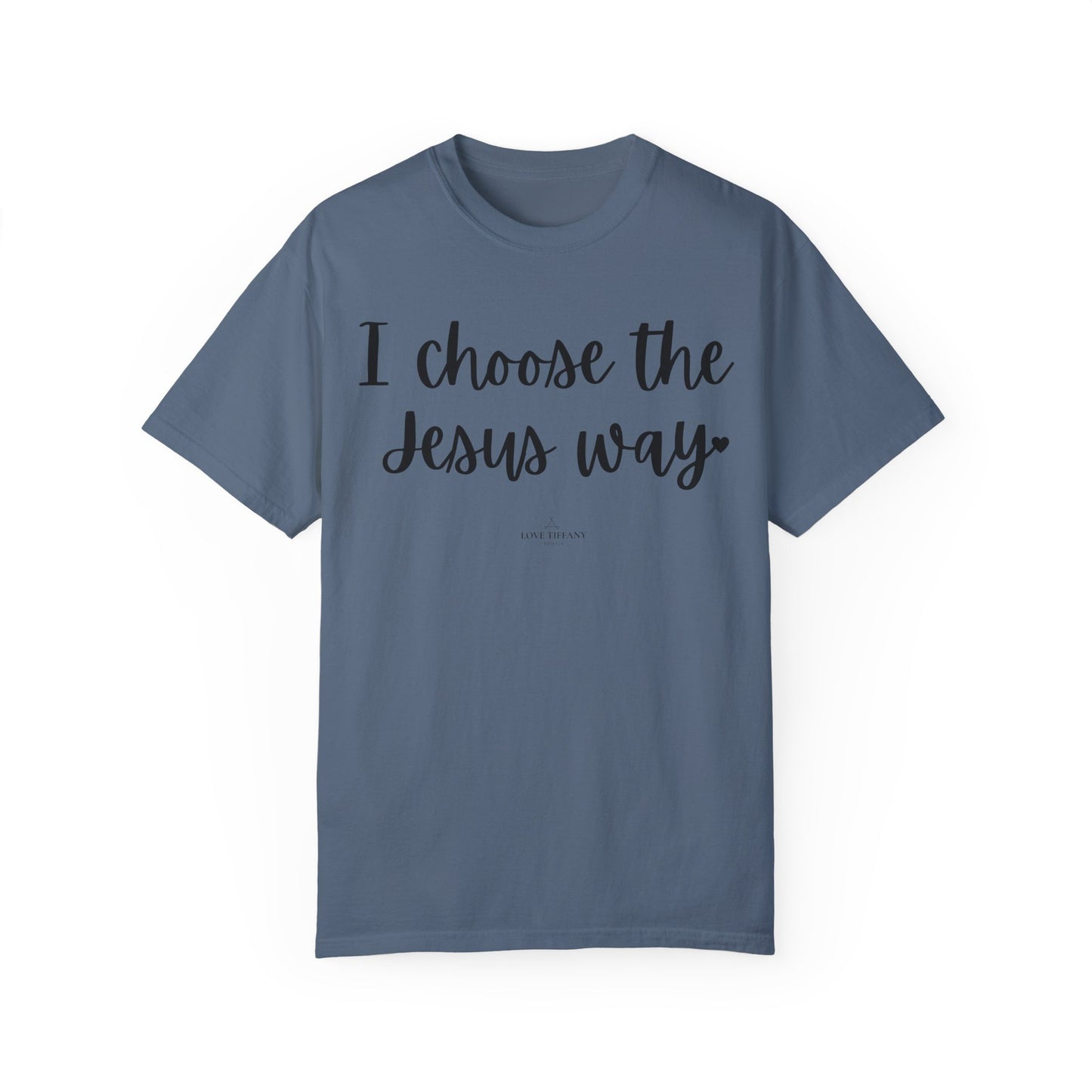 "I Choose the Jesus Way" Ladies Comfort Colors T-Shirt | Jesus Collection by Love Tiffany