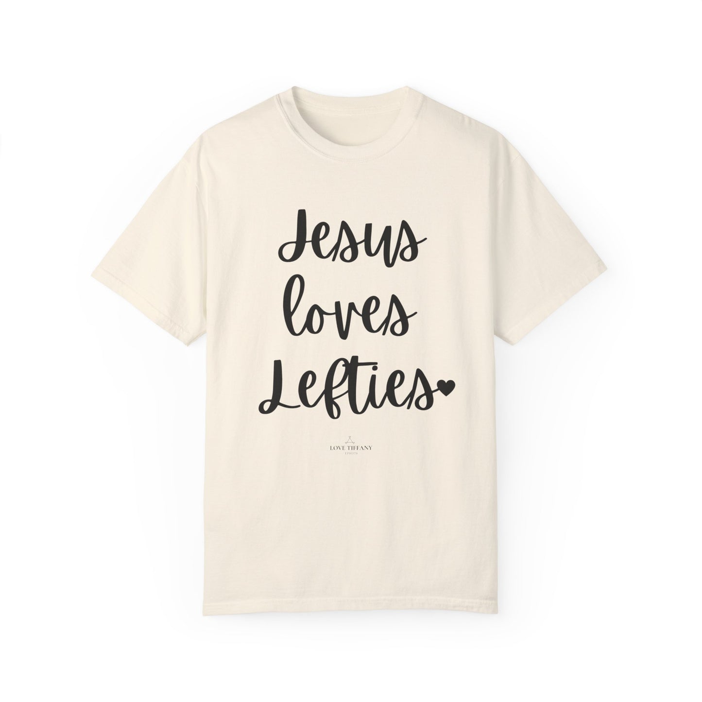 "Jesus Loves Lefties" Ladies Comfort Colors T-Shirt | Jesus Collection by Love Tiffany