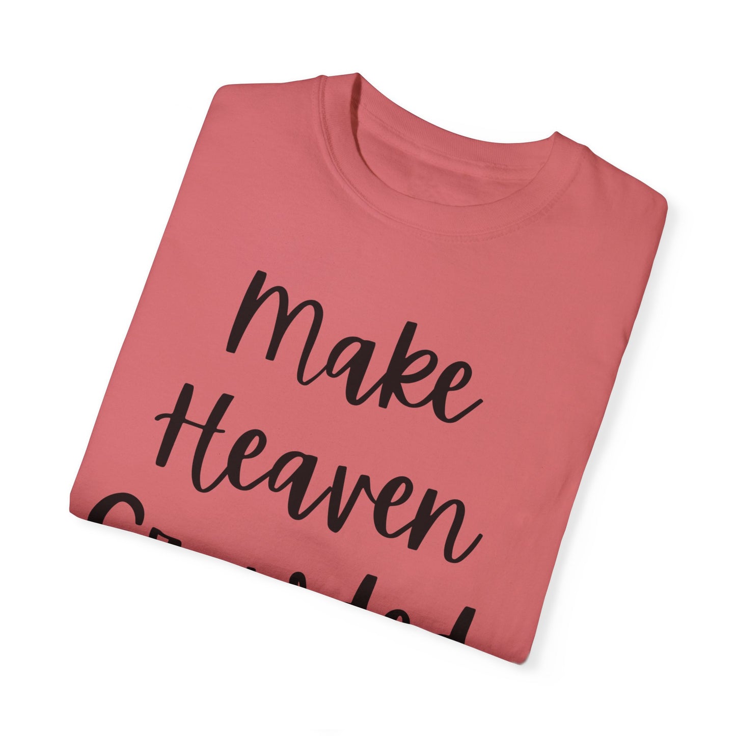 "Make Heaven Crowded" Ladies Comfort Colors T-Shirt | Jesus Collection by Love Tiffany