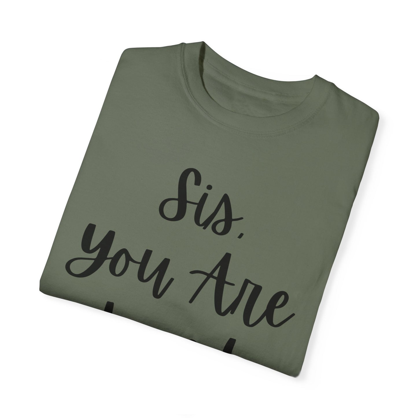 "Sis You Are Loved" Ladies Comfort Colors T-Shirt | Jesus Collection by Love Tiffany
