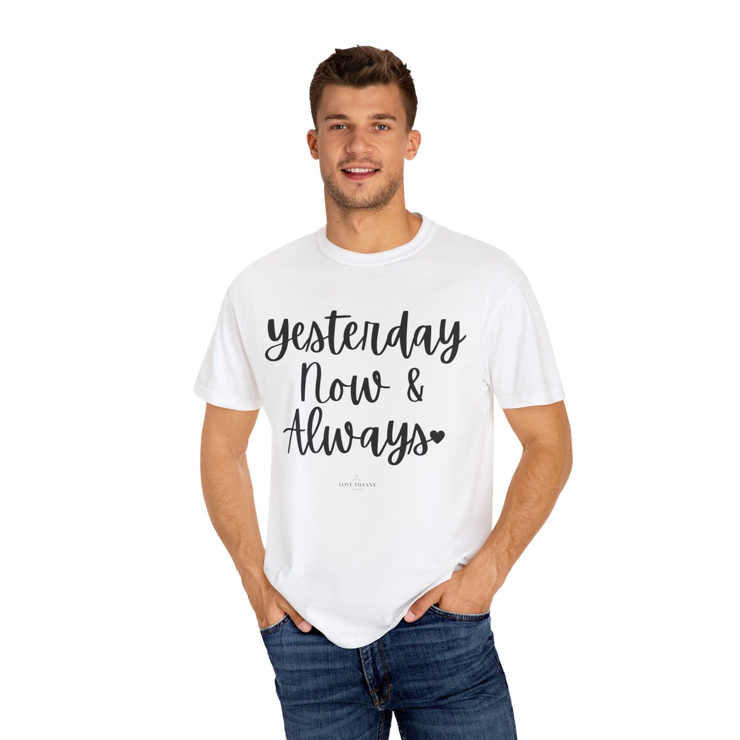 "Yesterday Now & Always" Ladies Comfort Colors T-Shirt | Jesus Collection by Love Tiffany