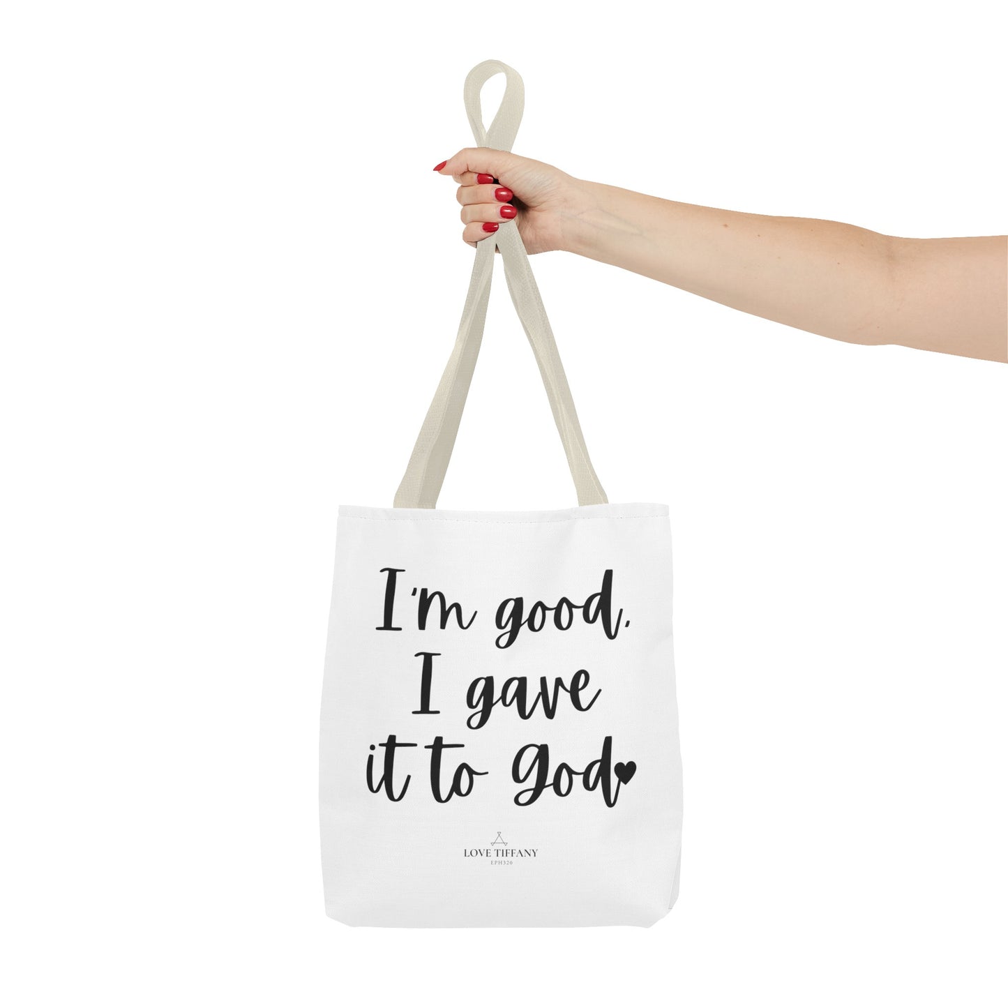 "I'm Good, I Gave it to God" Tote Bag | Jesus Collection by Love Tiffany