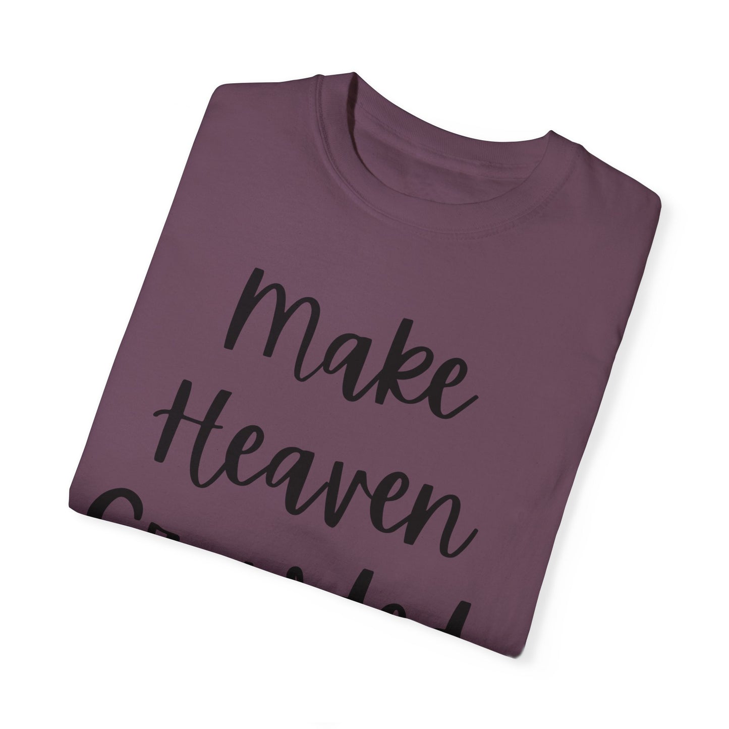 "Make Heaven Crowded" Ladies Comfort Colors T-Shirt | Jesus Collection by Love Tiffany