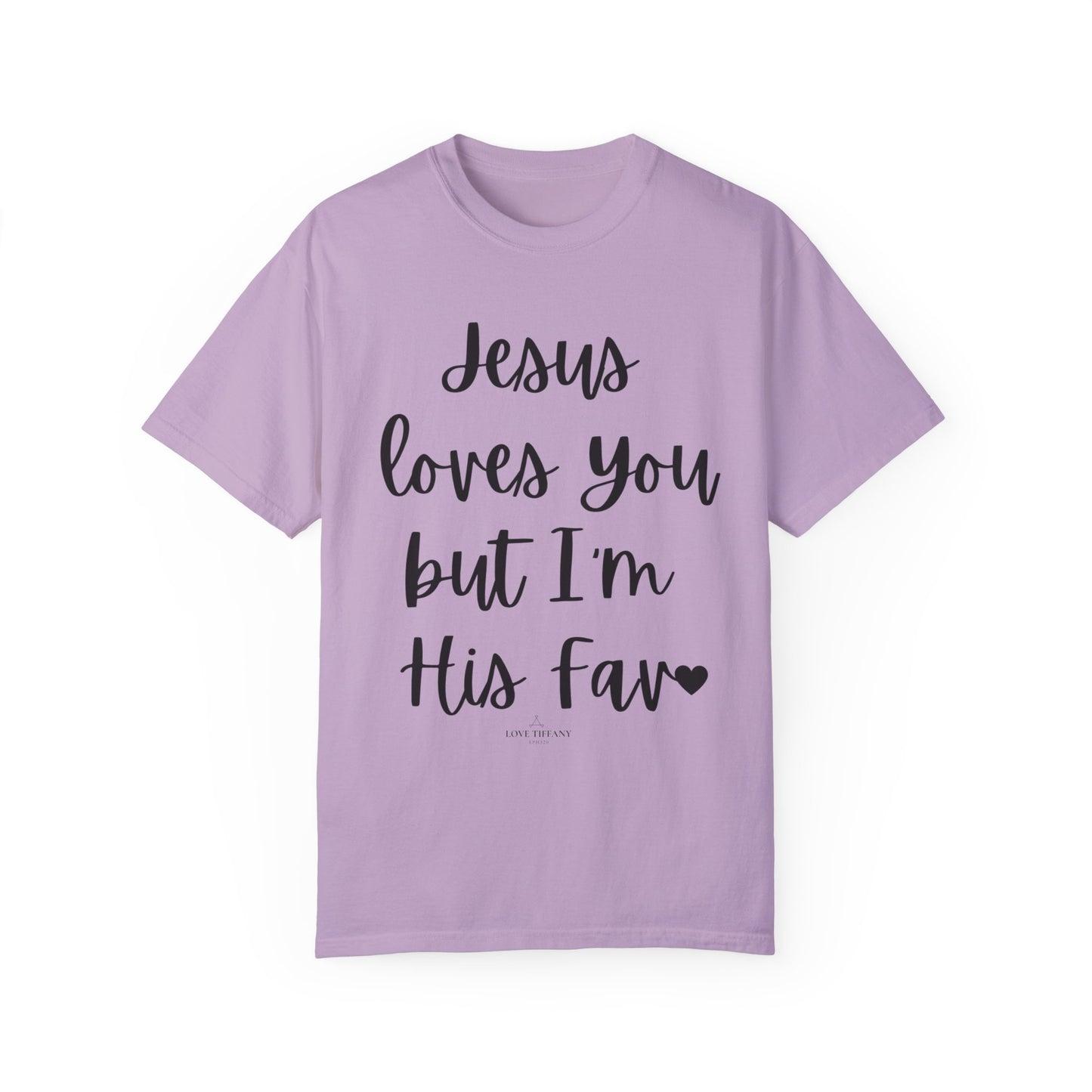 "Jesus Loves You But I'm His Fav" Ladies Comfort Colors T-Shirt | Jesus Collection by Love Tiffany