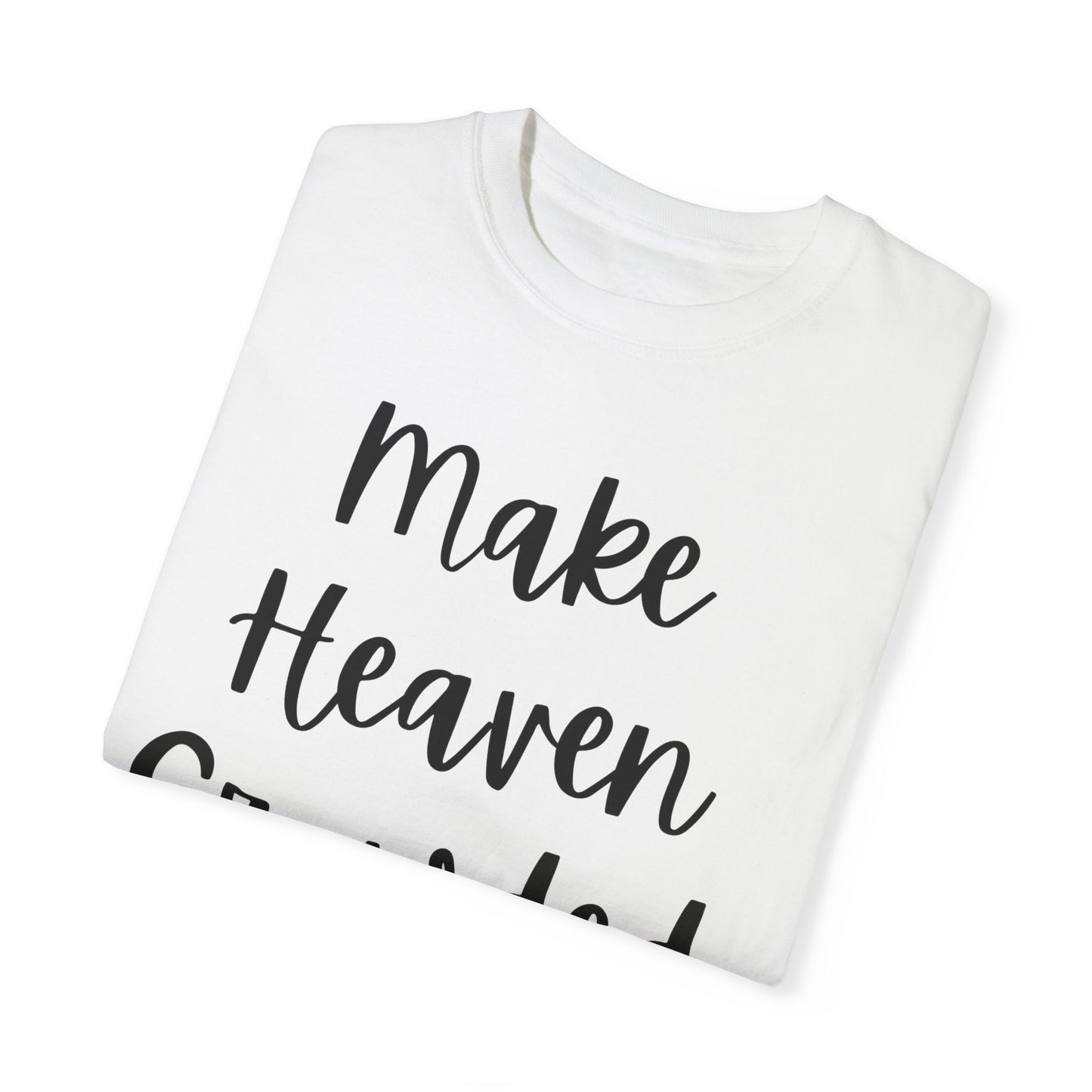 "Make Heaven Crowded" Ladies Comfort Colors T-Shirt | Jesus Collection by Love Tiffany