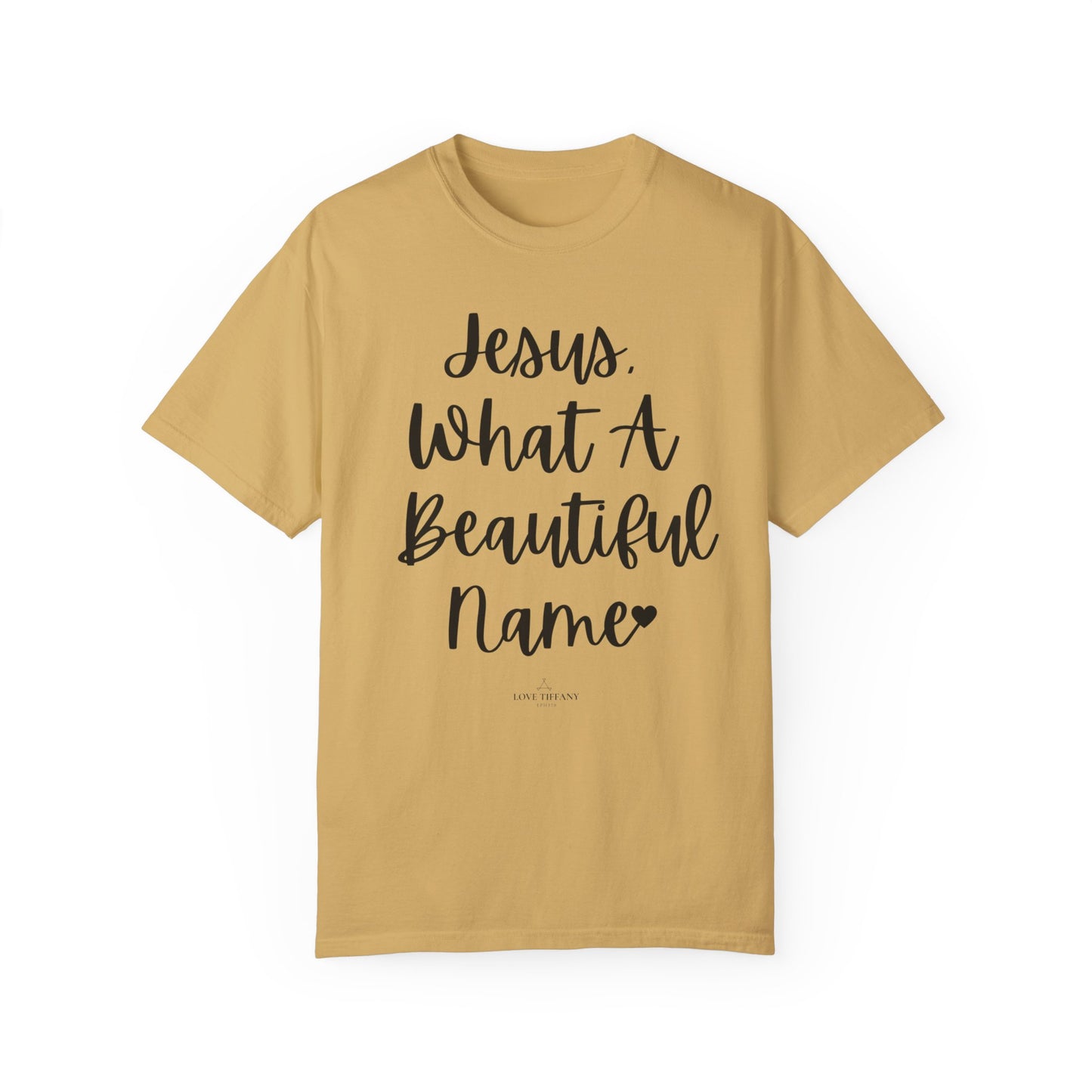 "Jesus What A Beautiful Name" Ladies Comfort Colors T-Shirt | Jesus Collection by Love Tiffany