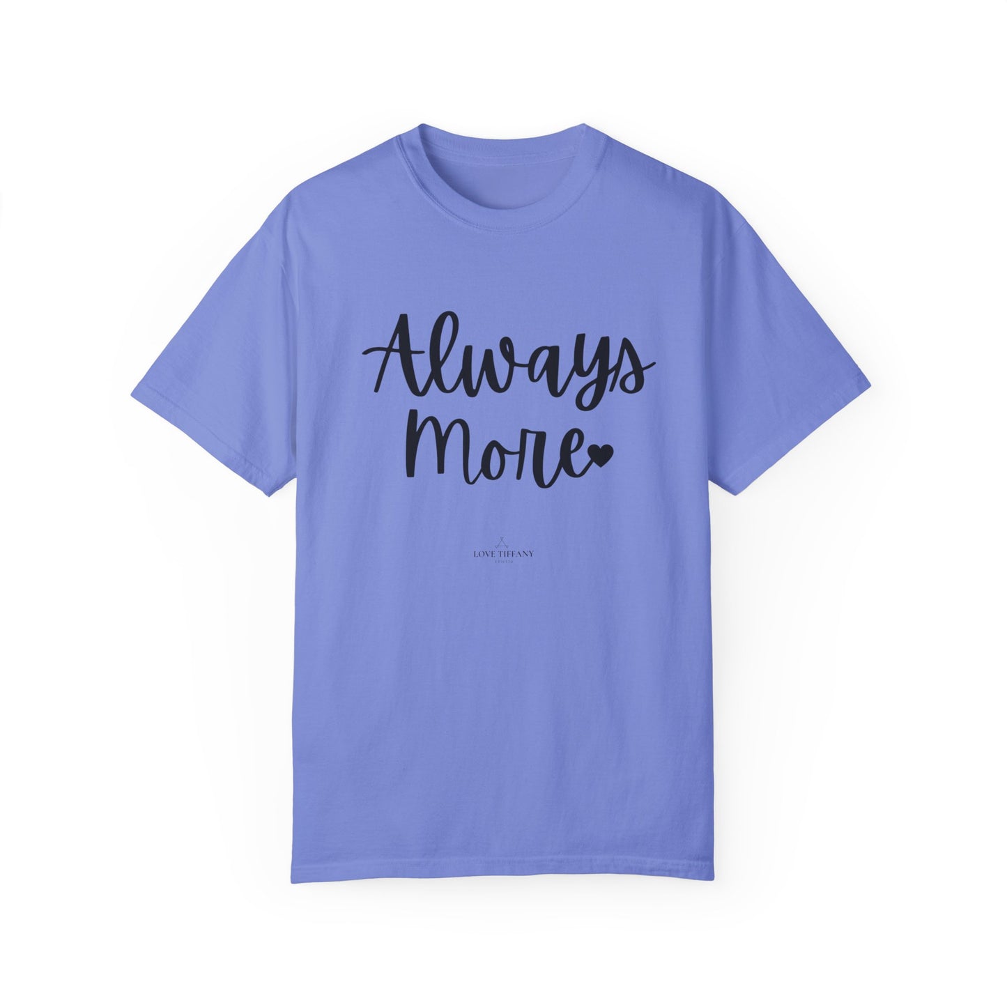 "Always More" Ladies Comfort Colors T-Shirt | Jesus Collection by Love Tiffany