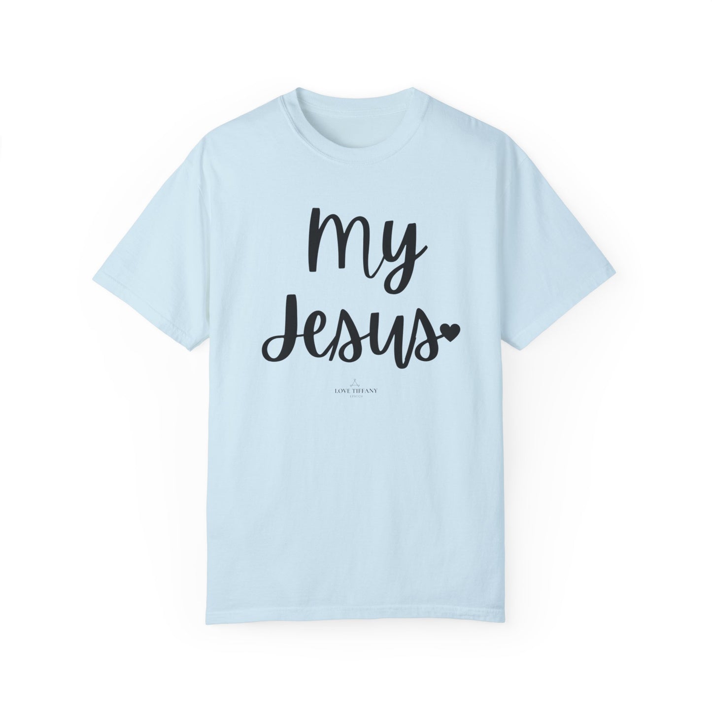 "My Jesus" Ladies Comfort Colors T-Shirt | Jesus Collection by Love Tiffany