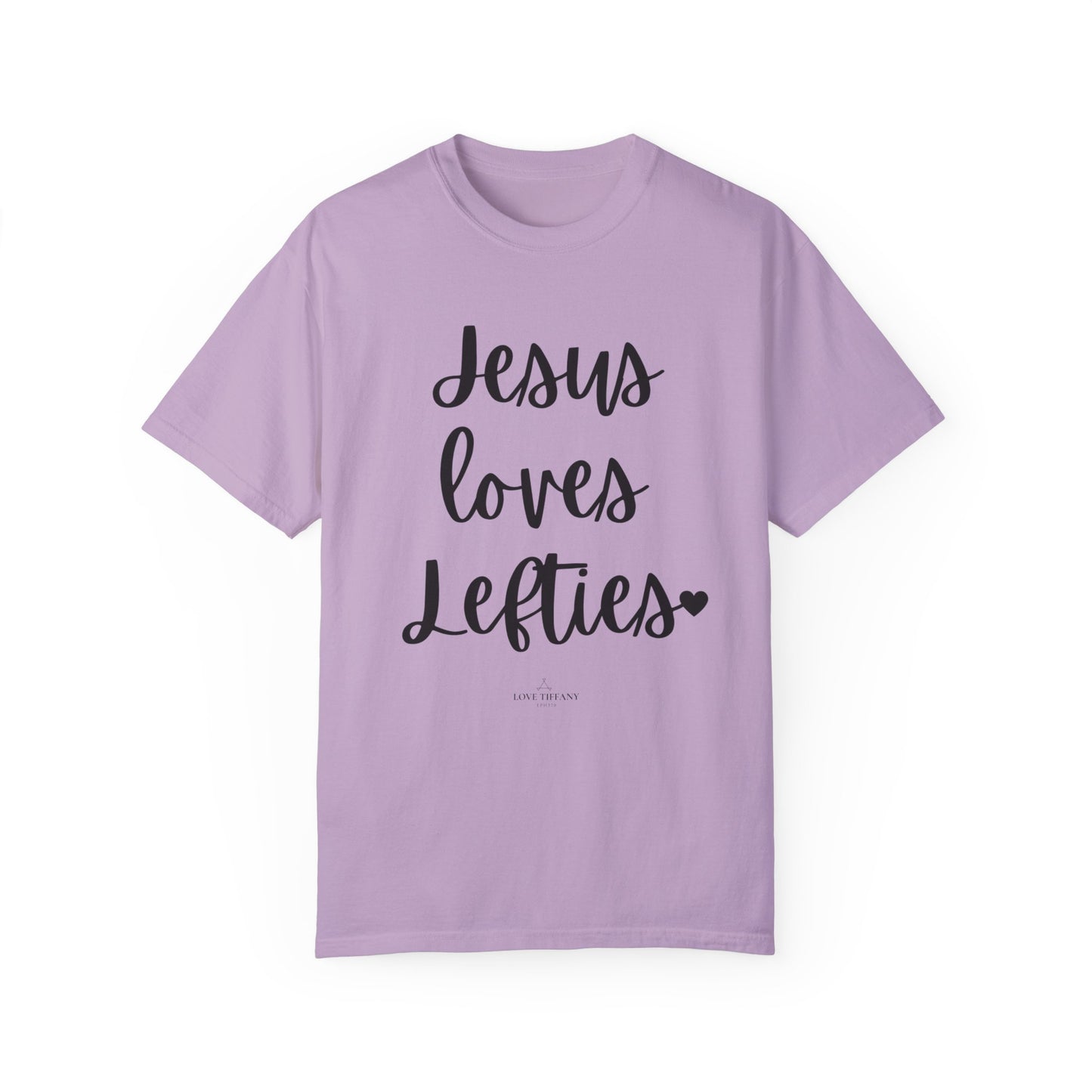 "Jesus Loves Lefties" Ladies Comfort Colors T-Shirt | Jesus Collection by Love Tiffany