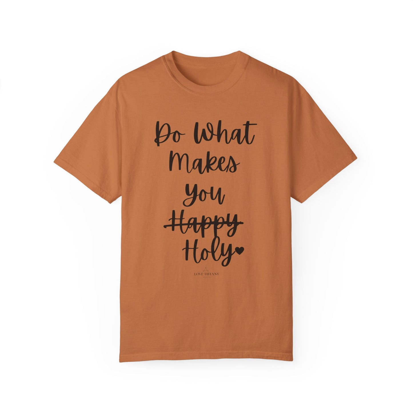 "Do What Makes You Holy" Ladies Comfort Colors T-Shirt | Jesus Collection by Love Tiffany