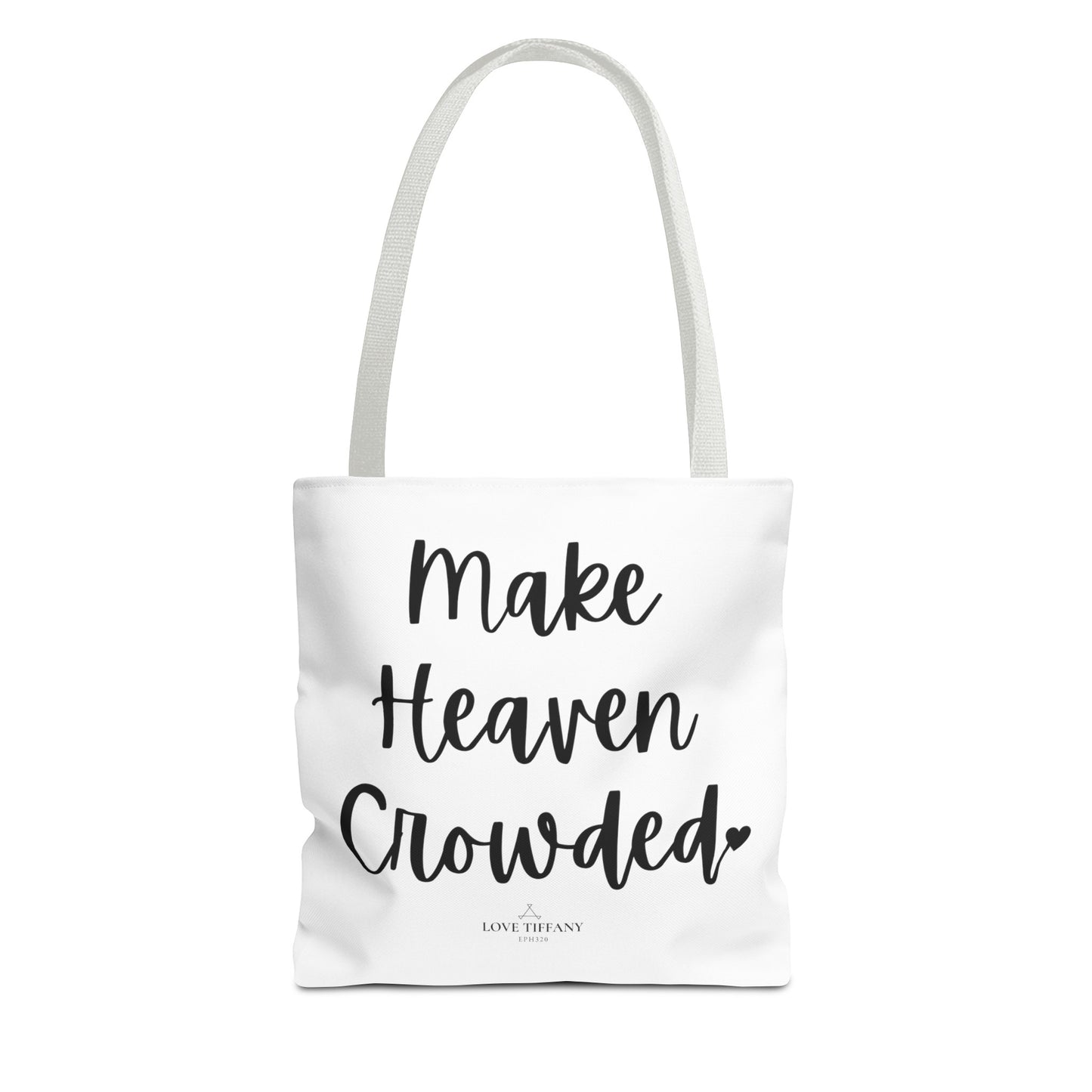 " Make Heaven Crowded" Tote Bag | Jesus Collection by Love Tiffany
