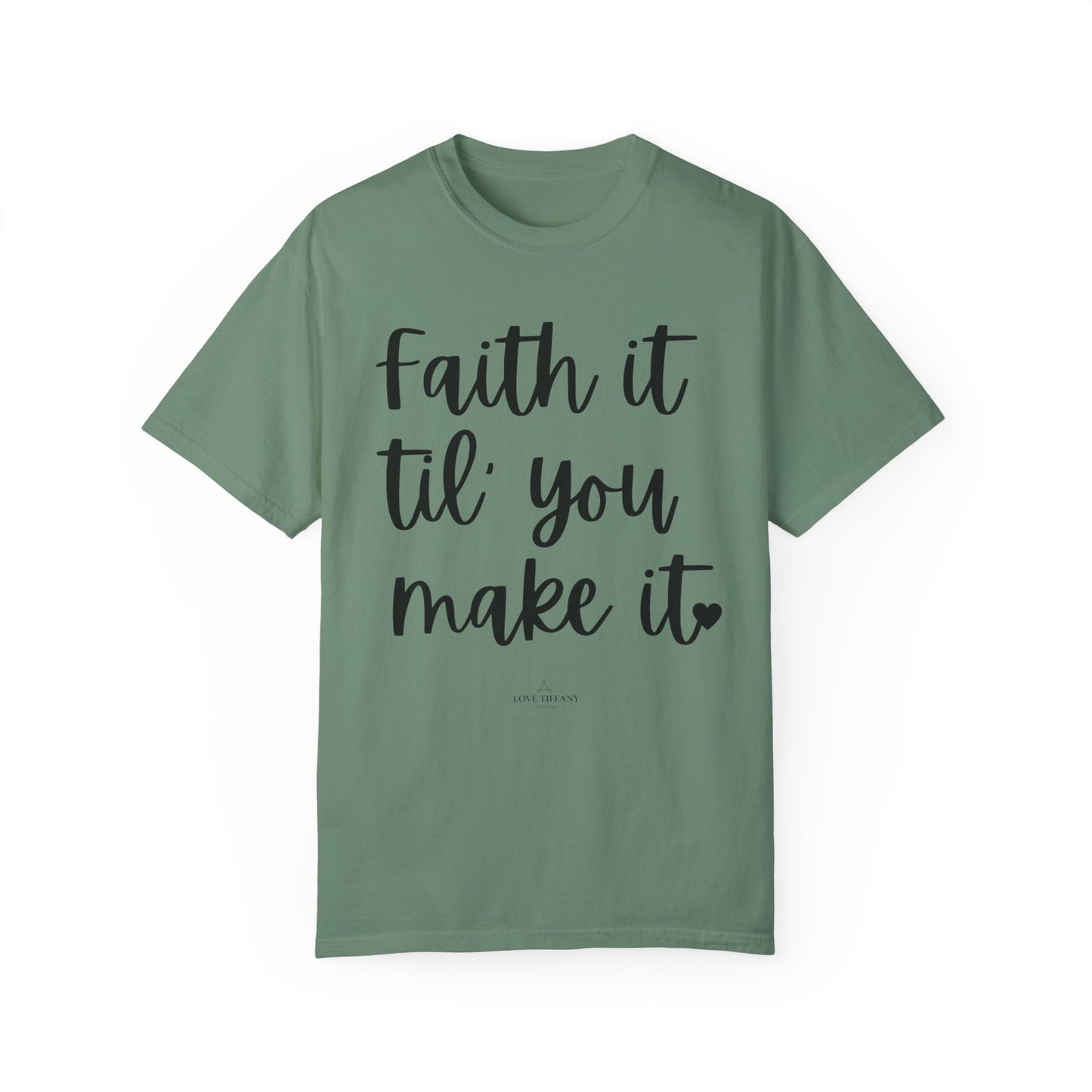"Faith It Til You Make It" Ladies Comfort Colors T-Shirt | Jesus Collection by Love Tiffany