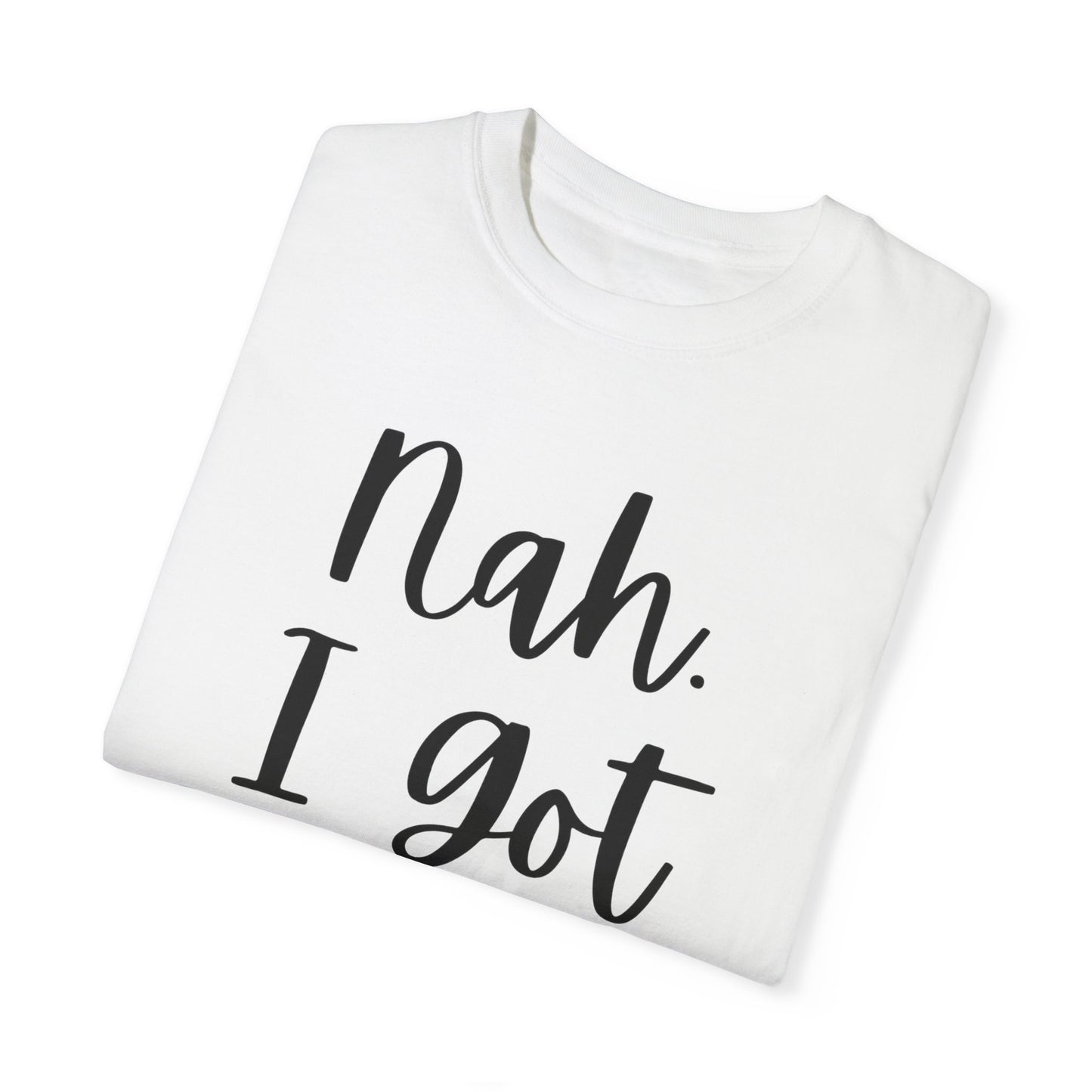 "Nah. I Got Jesus" Ladies Comfort Colors T-Shirt | Jesus Collection by Love Tiffany