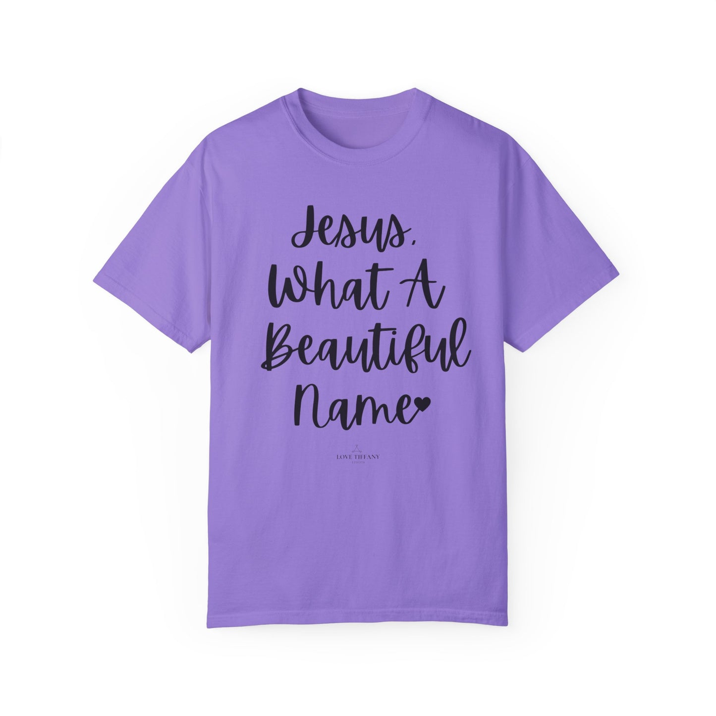 "Jesus What A Beautiful Name" Ladies Comfort Colors T-Shirt | Jesus Collection by Love Tiffany