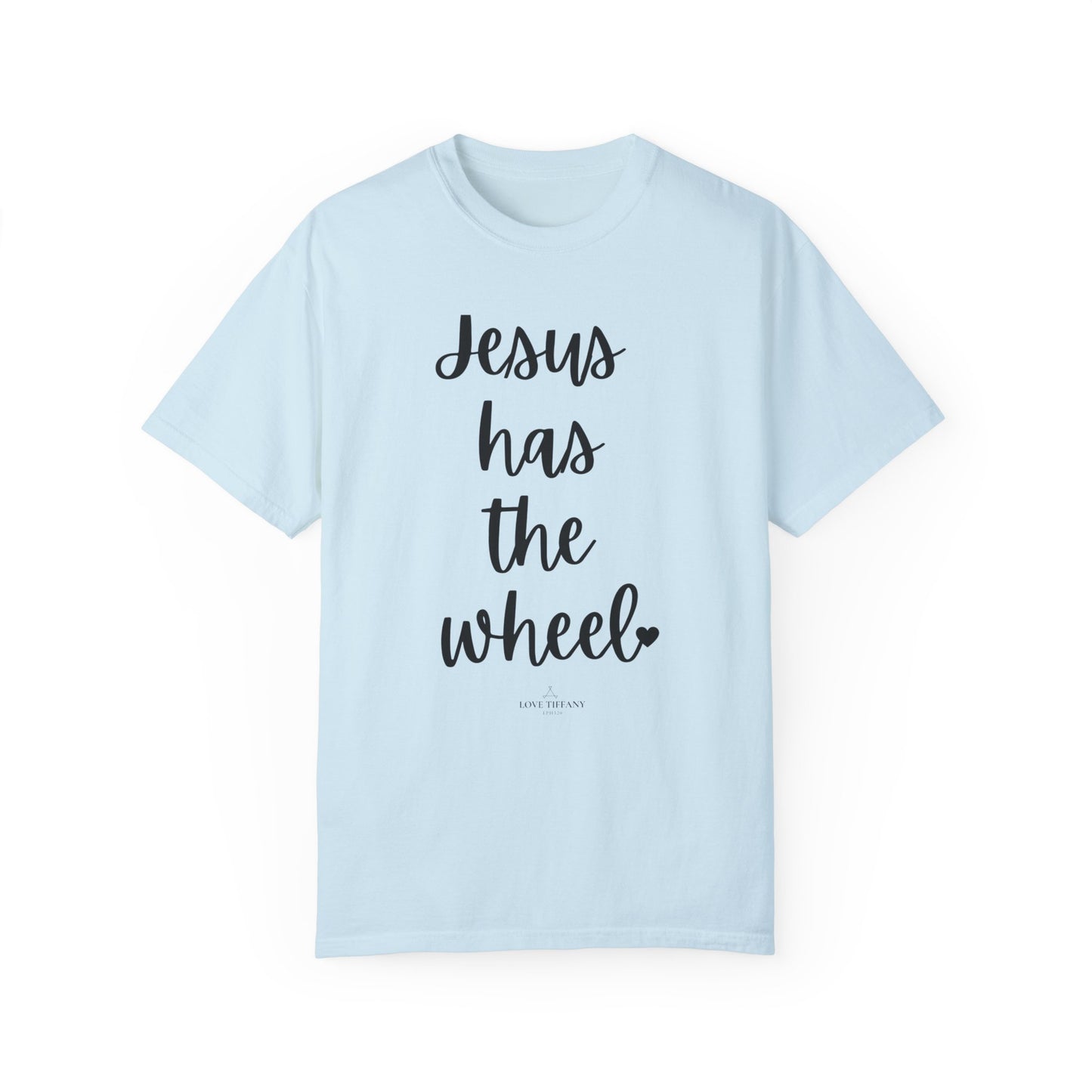 "Jesus Has The Wheel" Ladies Comfort Colors T-Shirt | Jesus Collection by Love Tiffany