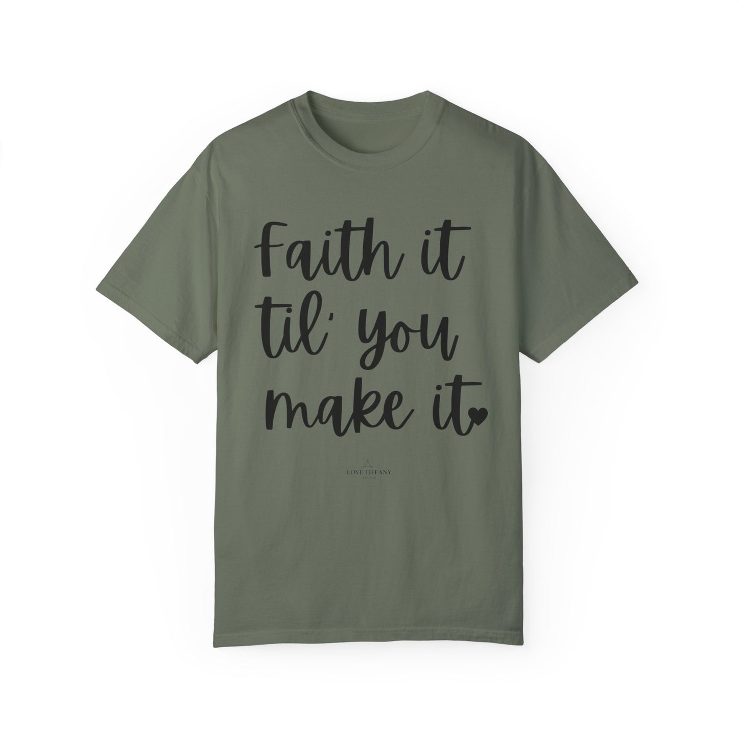 "Faith It Til You Make It" Ladies Comfort Colors T-Shirt | Jesus Collection by Love Tiffany